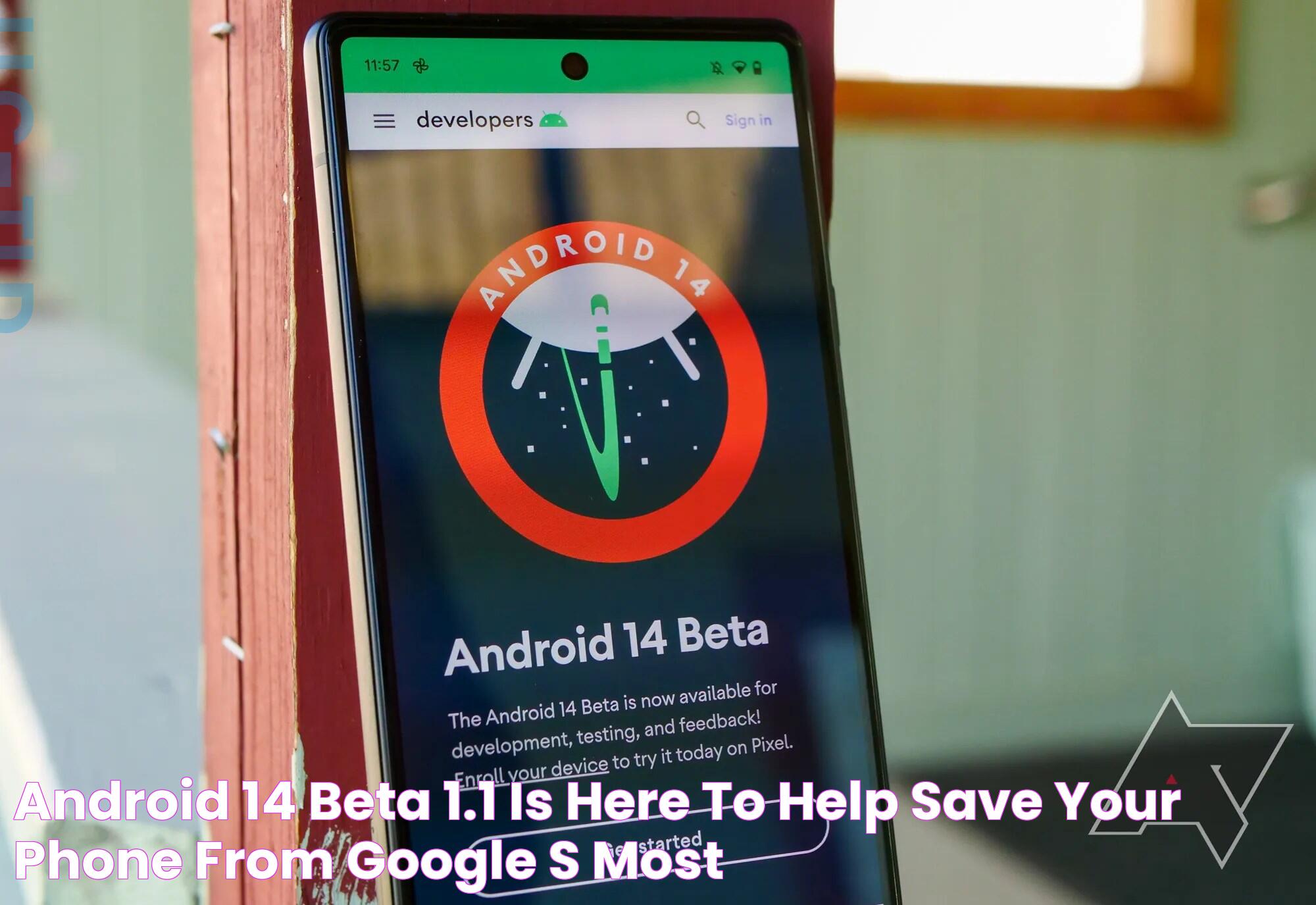 Android 14 Beta 1.1 is here to help save your phone from Google's most