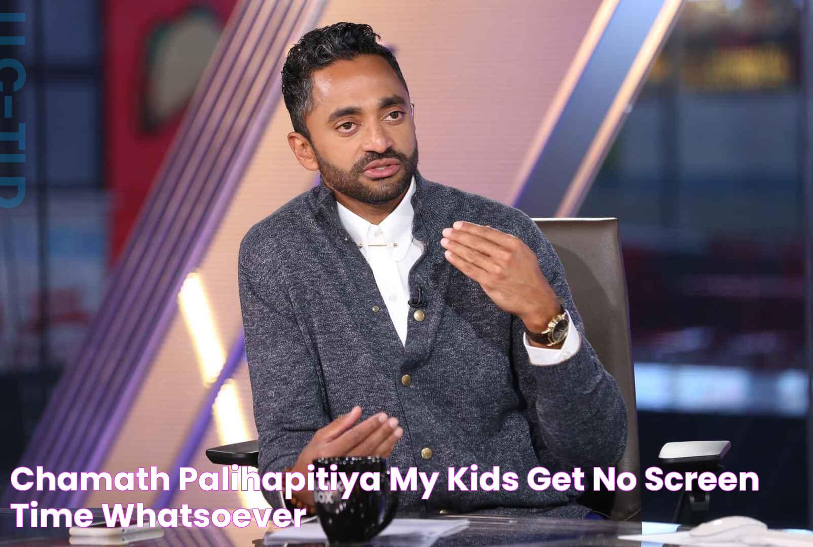 Chamath Palihapitiya My kids get 'no screen time whatsoever'