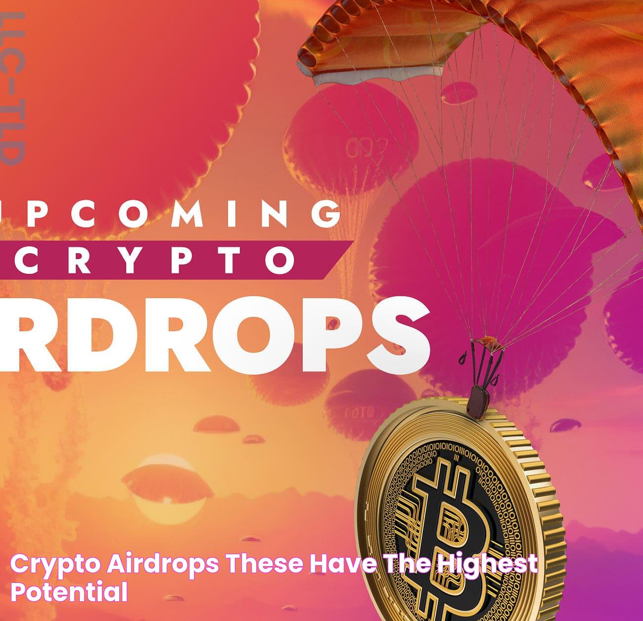 The Future Of Airdrops Crypto: A Comprehensive Guide