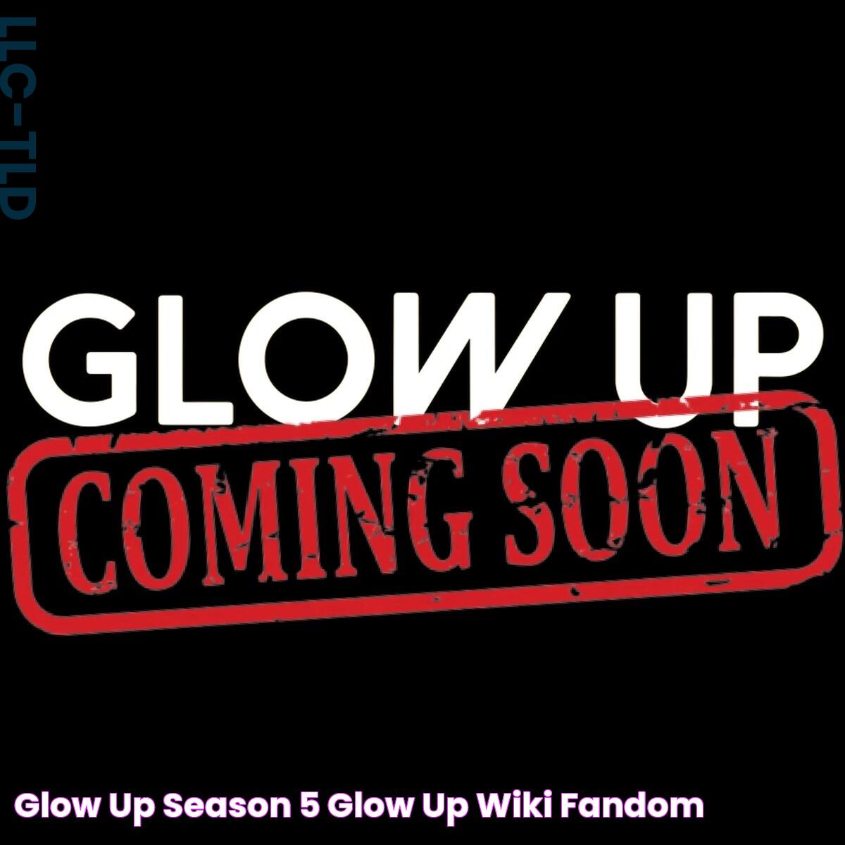 Glow Up (Season 5) Glow Up Wiki Fandom