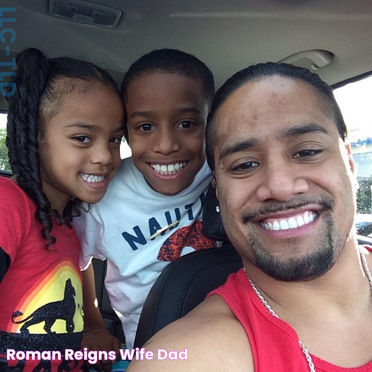 Roman Reigns Wife Dad