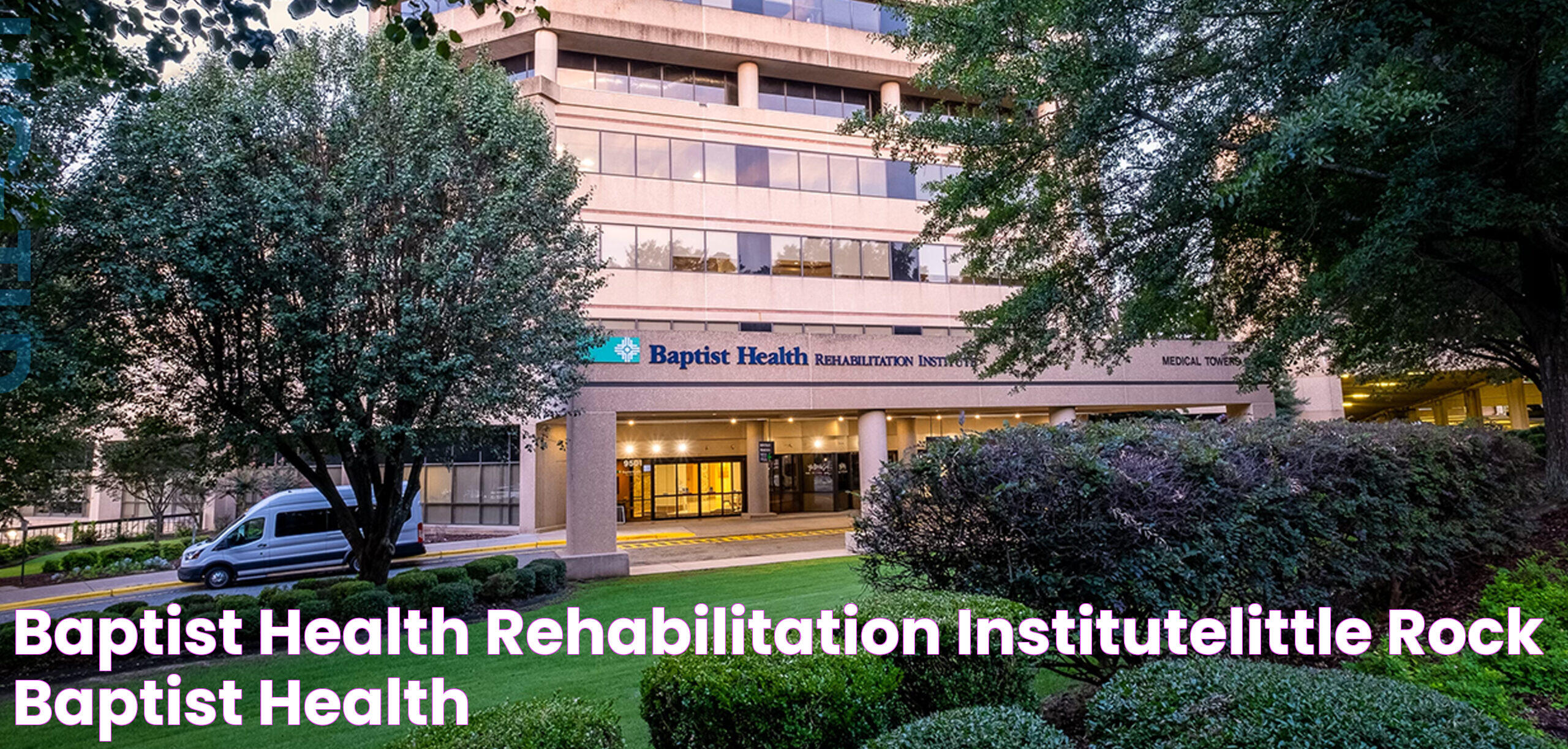 Baptist Health Rehabilitation InstituteLittle Rock Baptist Health