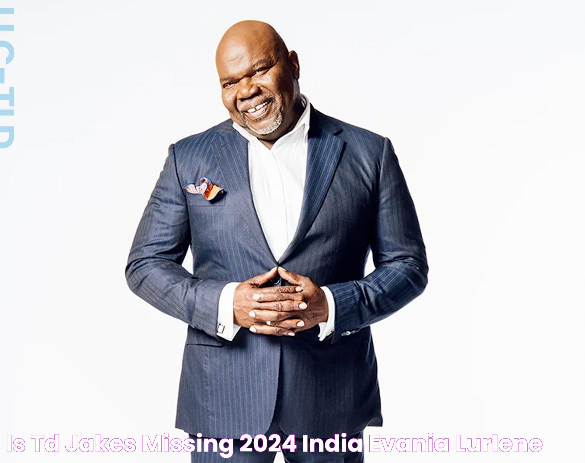 What Happened To TD Jakes? The Mystery Of His Absence