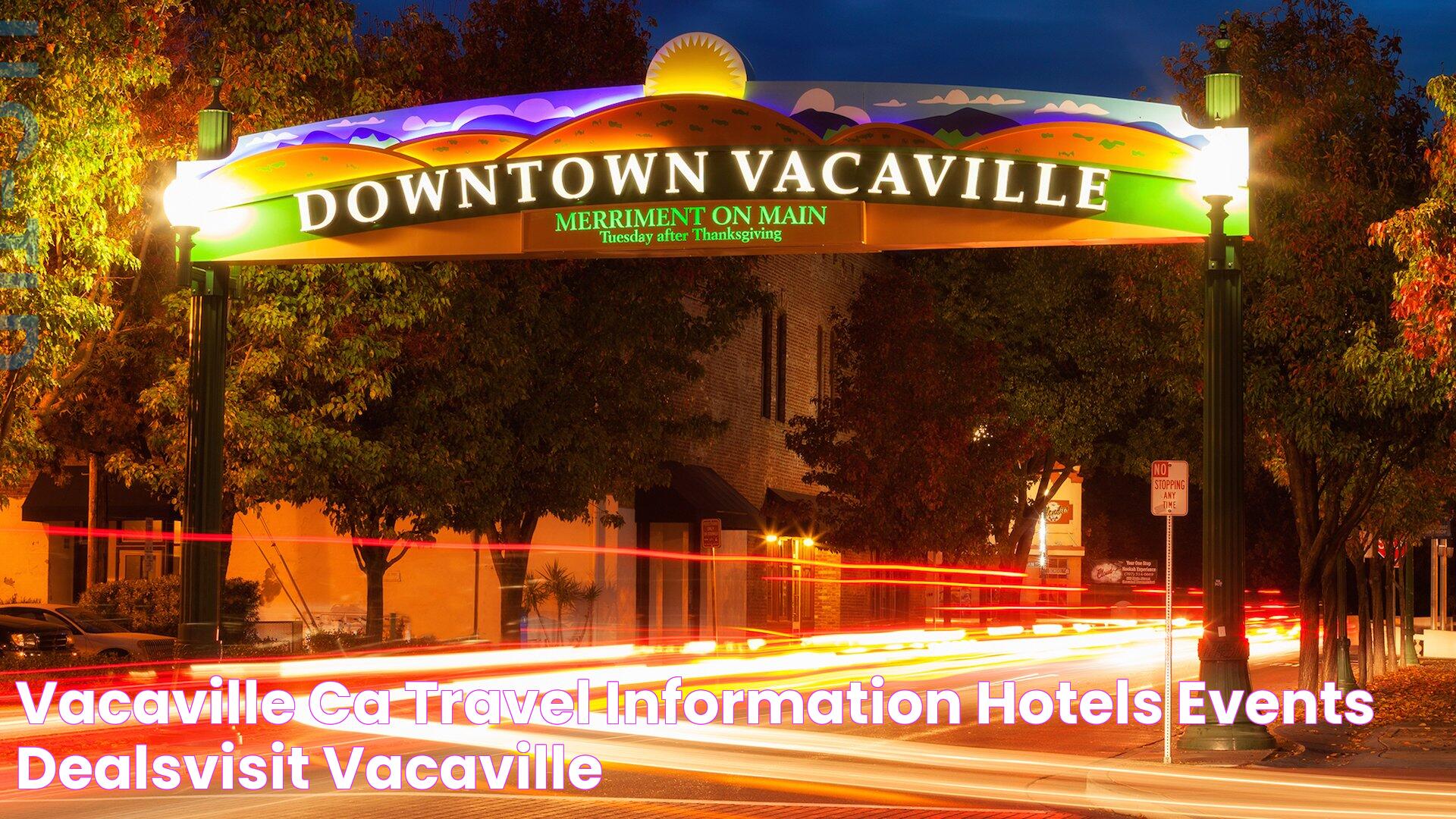 Uncovering The Charm Of Vacaville California: A Comprehensive Guide