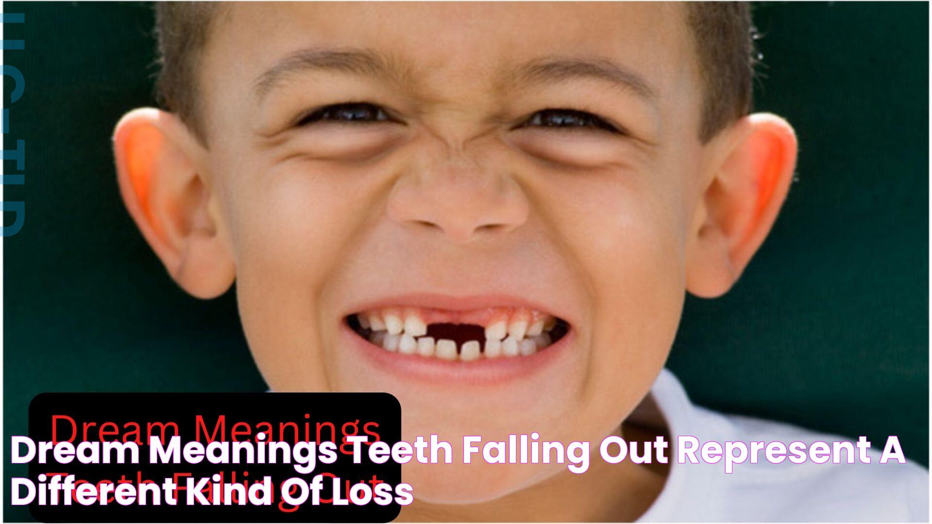 Dream Meanings Teeth Falling Out Represent A Different Kind Of Loss