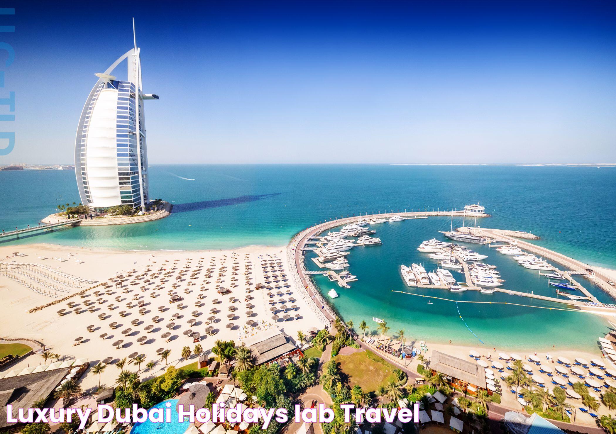 Luxury Dubai Holidays IAB Travel