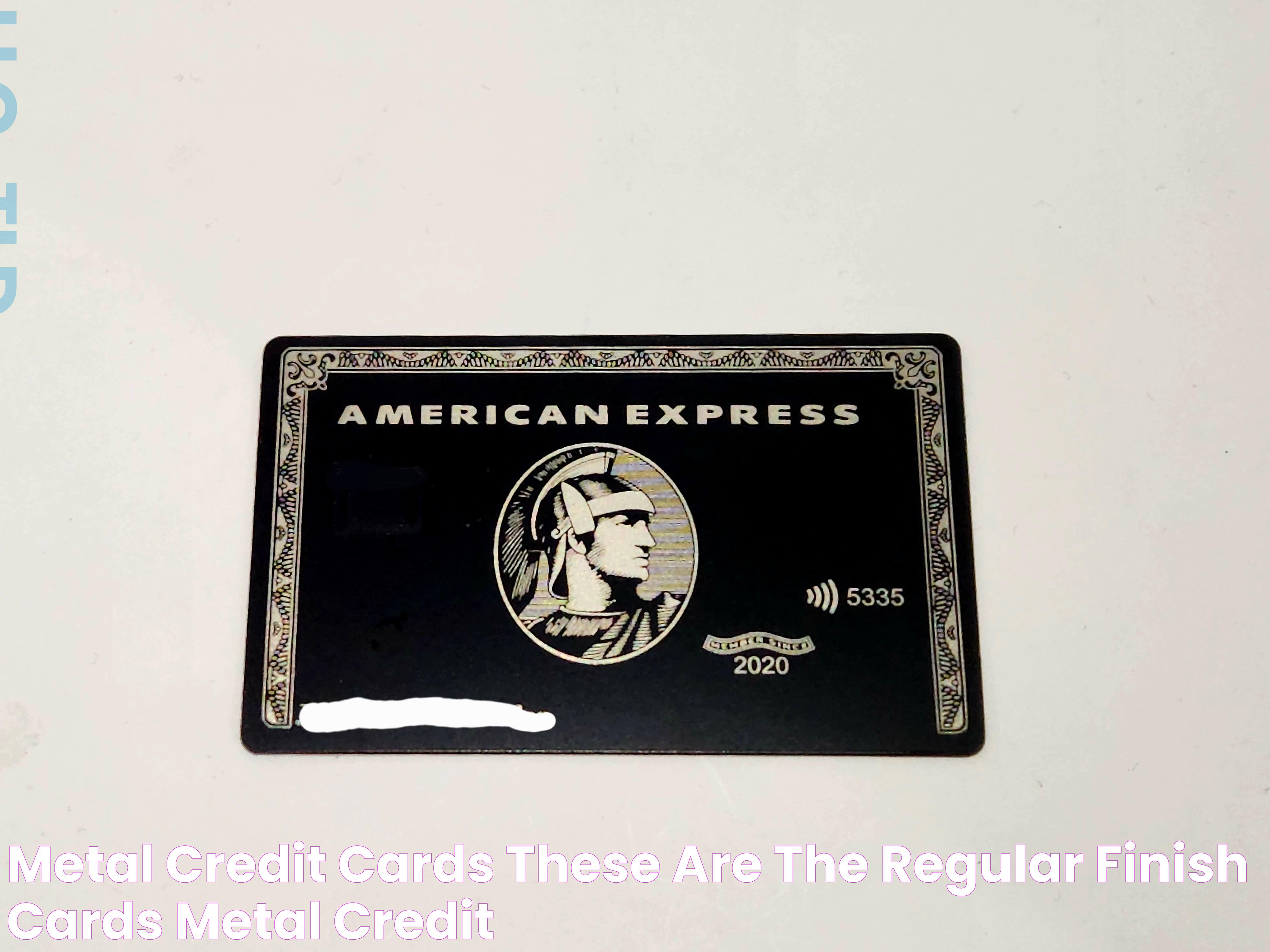 Metal Credit Cards (These are the regular finish cards) Metal credit