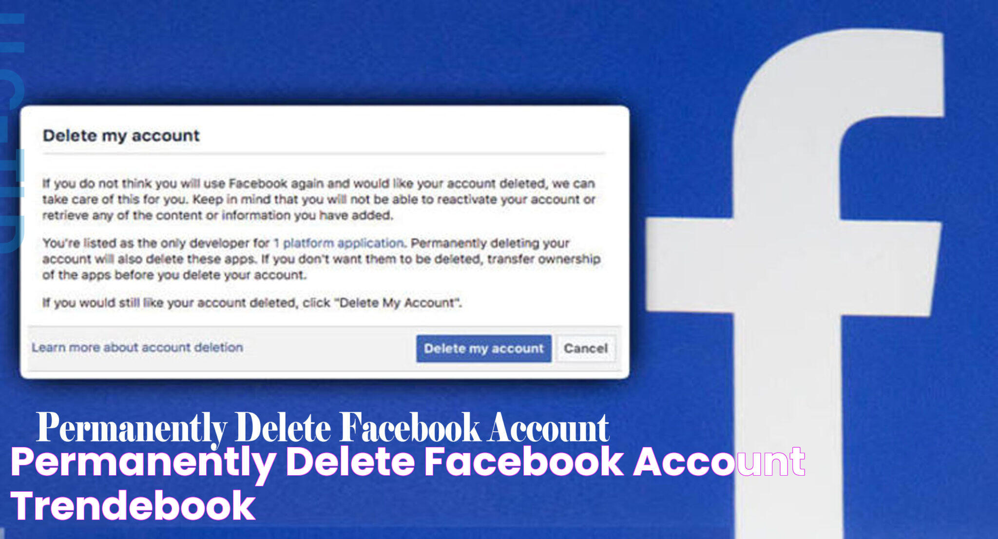 Mastering The Process: How To Delete FB Account Permanently