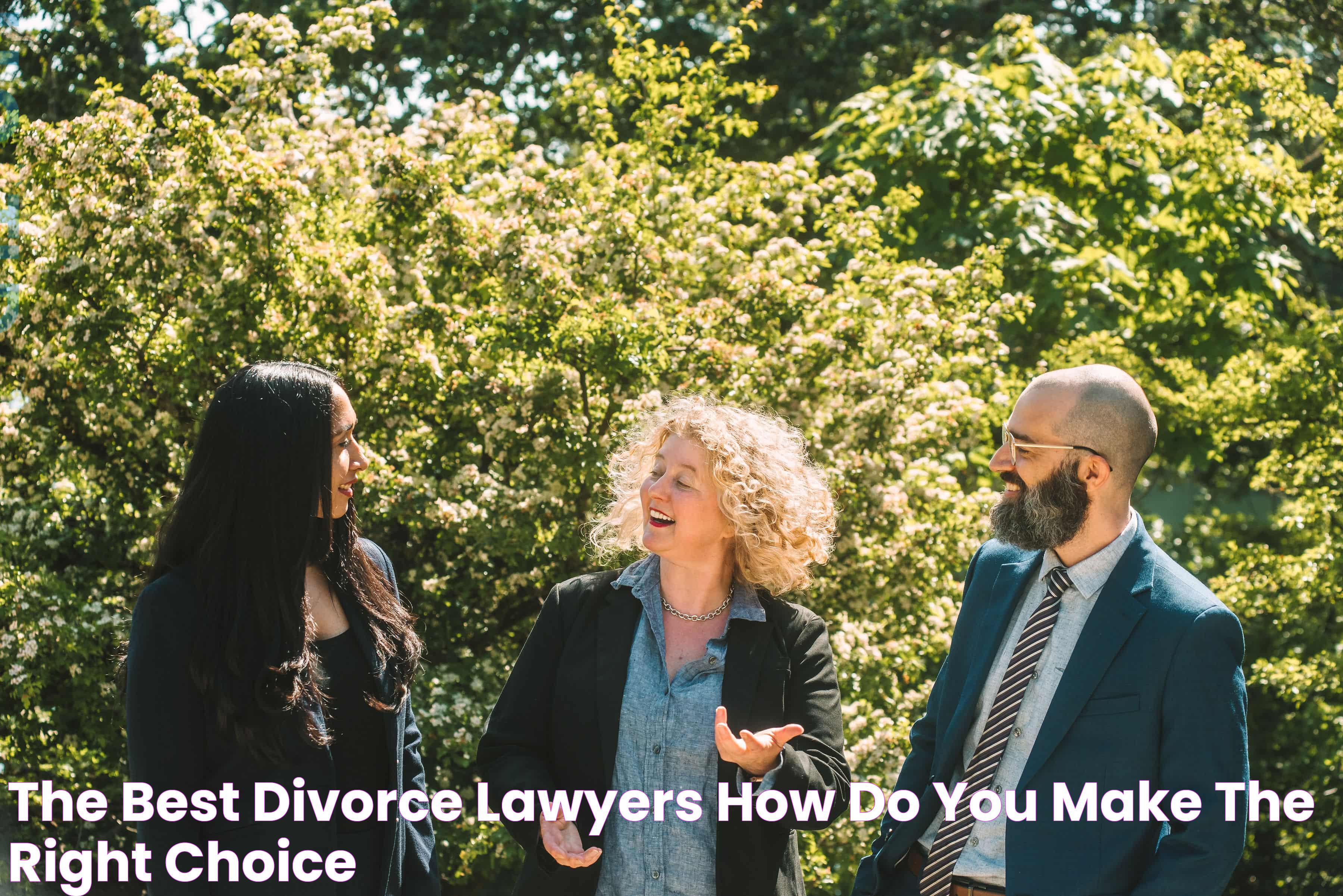 The Best Divorce Lawyers How do You Make the Right Choice?