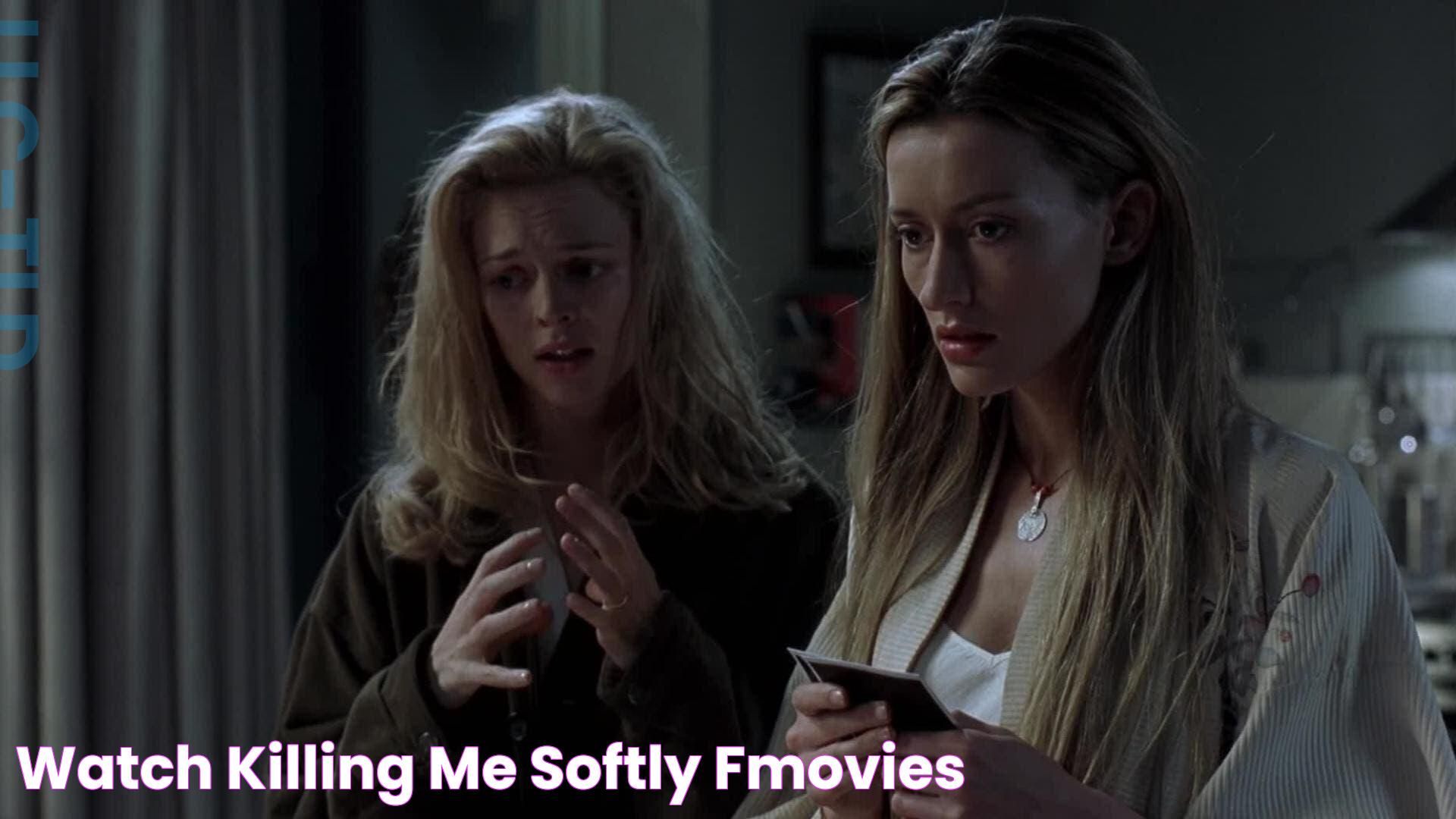 Watch Killing Me Softly FMovies