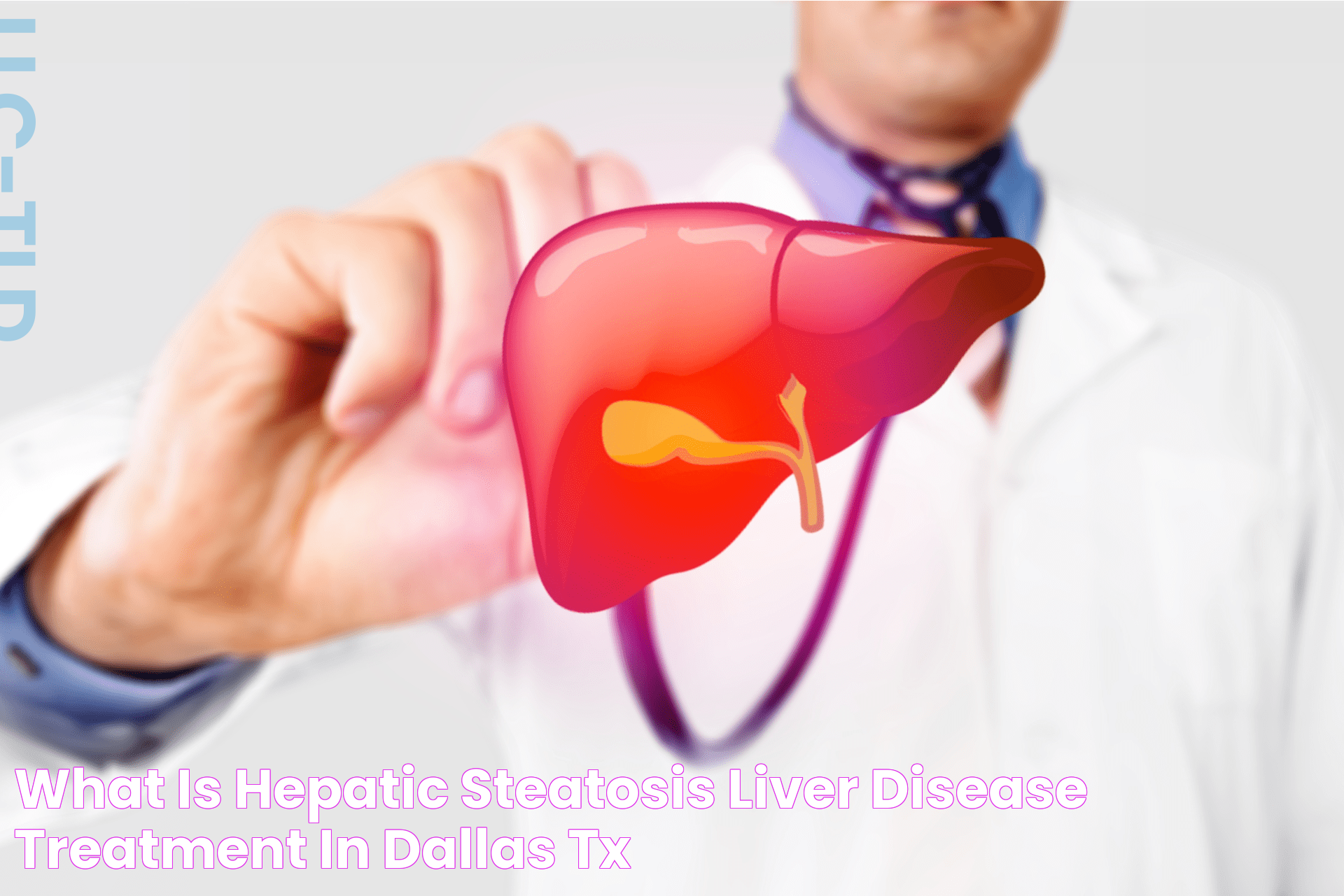 What is Hepatic Steatosis? Liver Disease Treatment in Dallas, TX