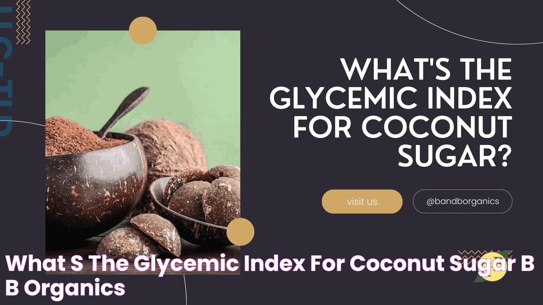 What's the Glycemic Index for Coconut Sugar? B&B Organics