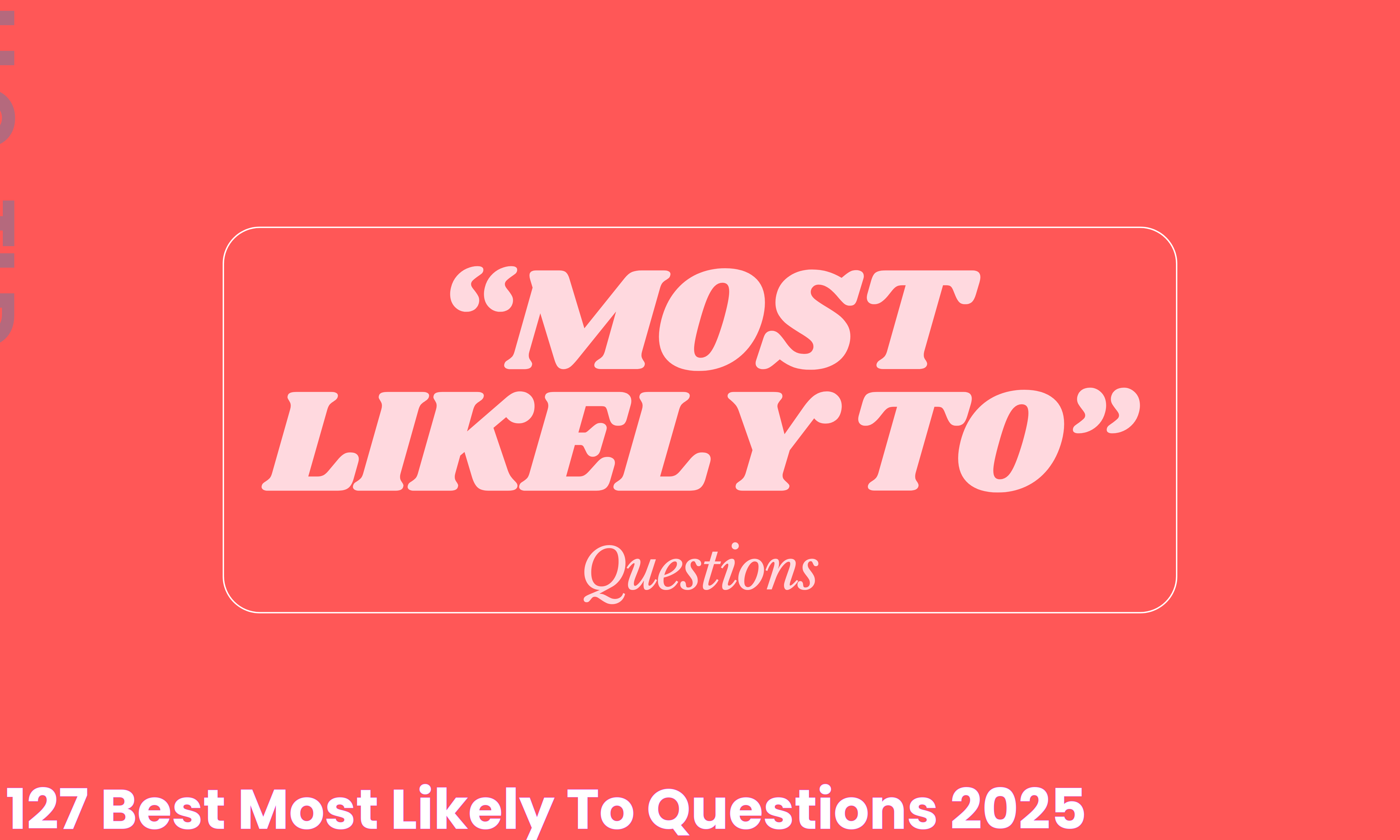 Ultimate Guide To "Who Is Most Likely To" Questions: Fun And Insightful Ideas