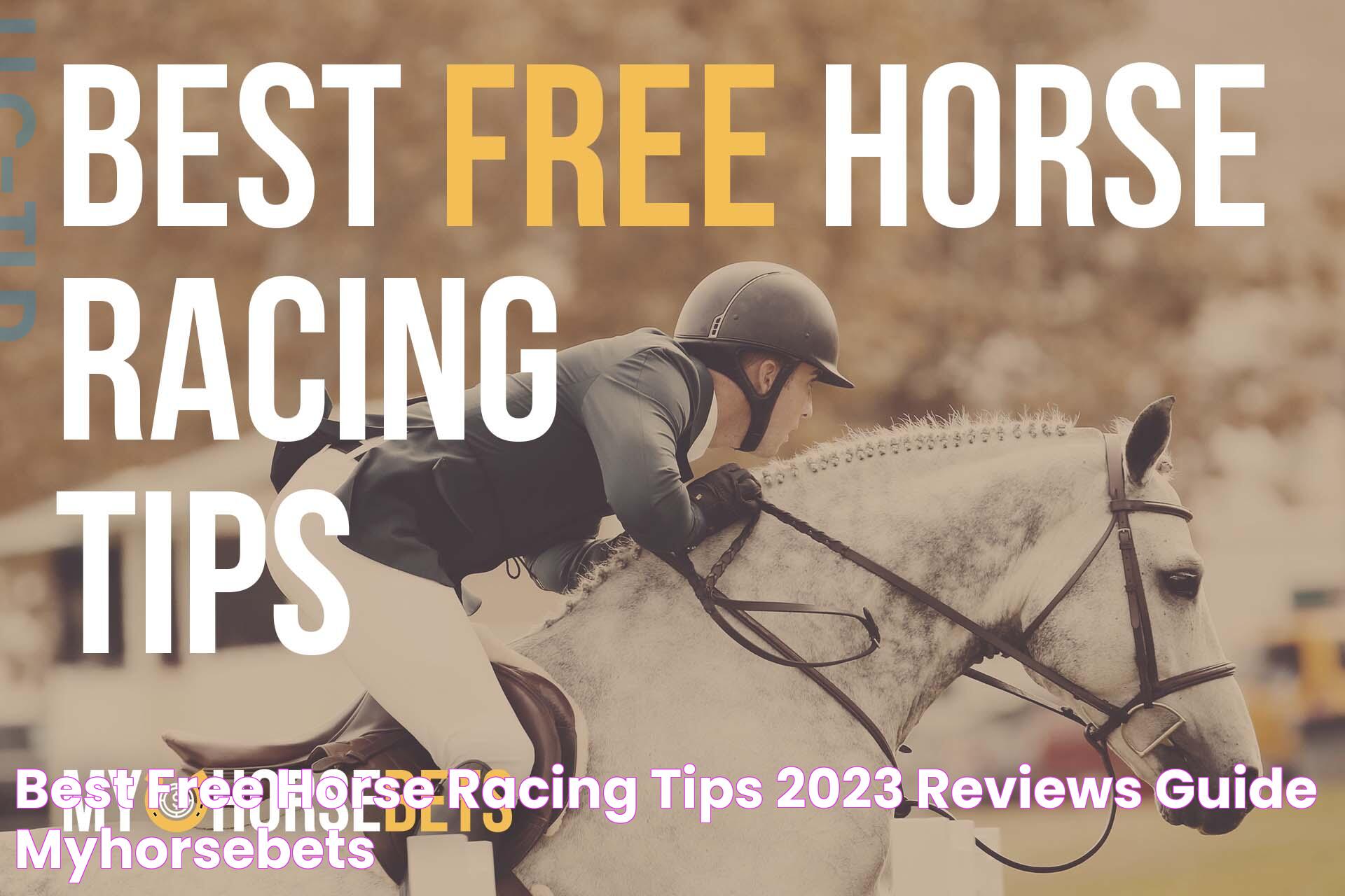 Best Free Horse Racing Tips 2023 Reviews & Guide MyHorseBets