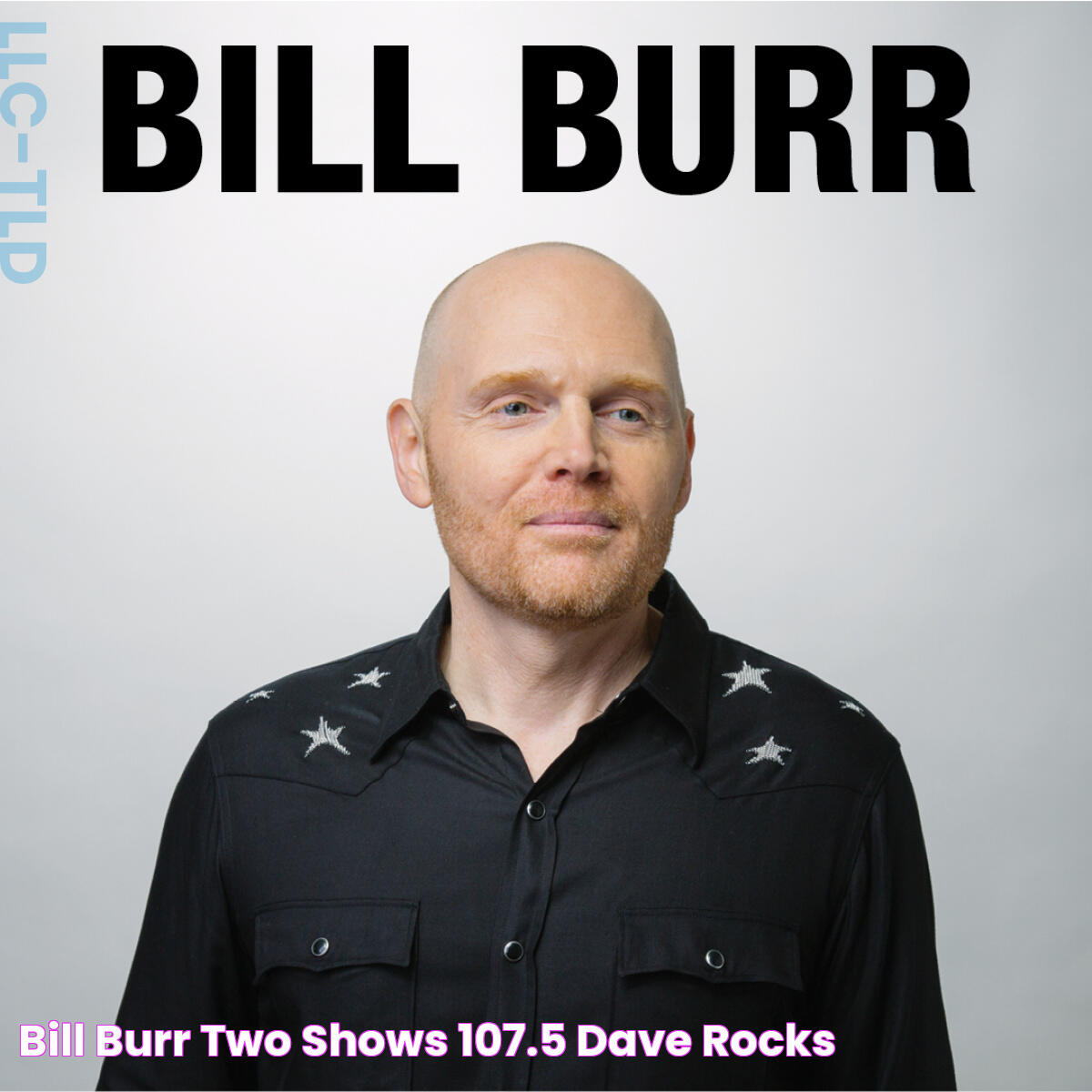 Bill Burr TWO SHOWS 107.5 Dave Rocks