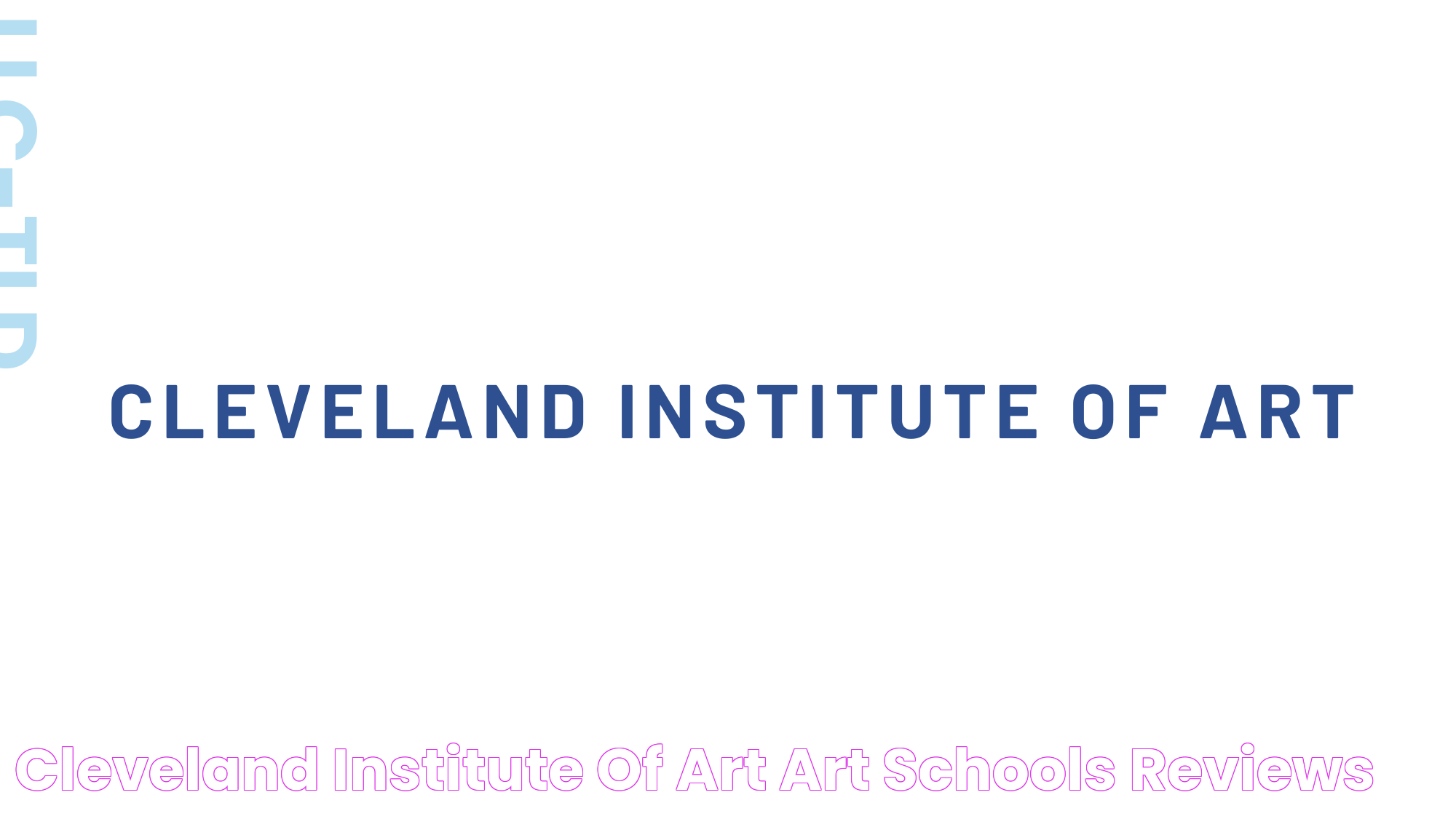 Visual Arts Excellence At The Cleveland Institute Of Art: A Path To Creativity