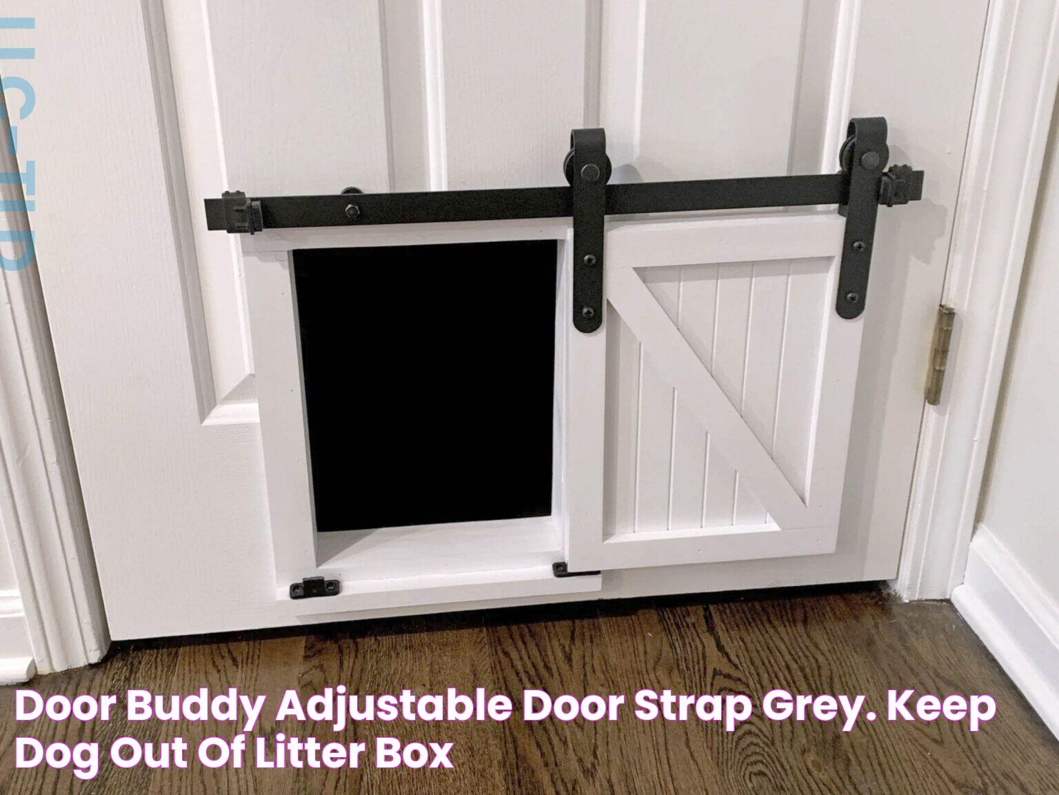 Door Buddy Adjustable Door Strap Grey. Keep Dog Out of Litter Box!