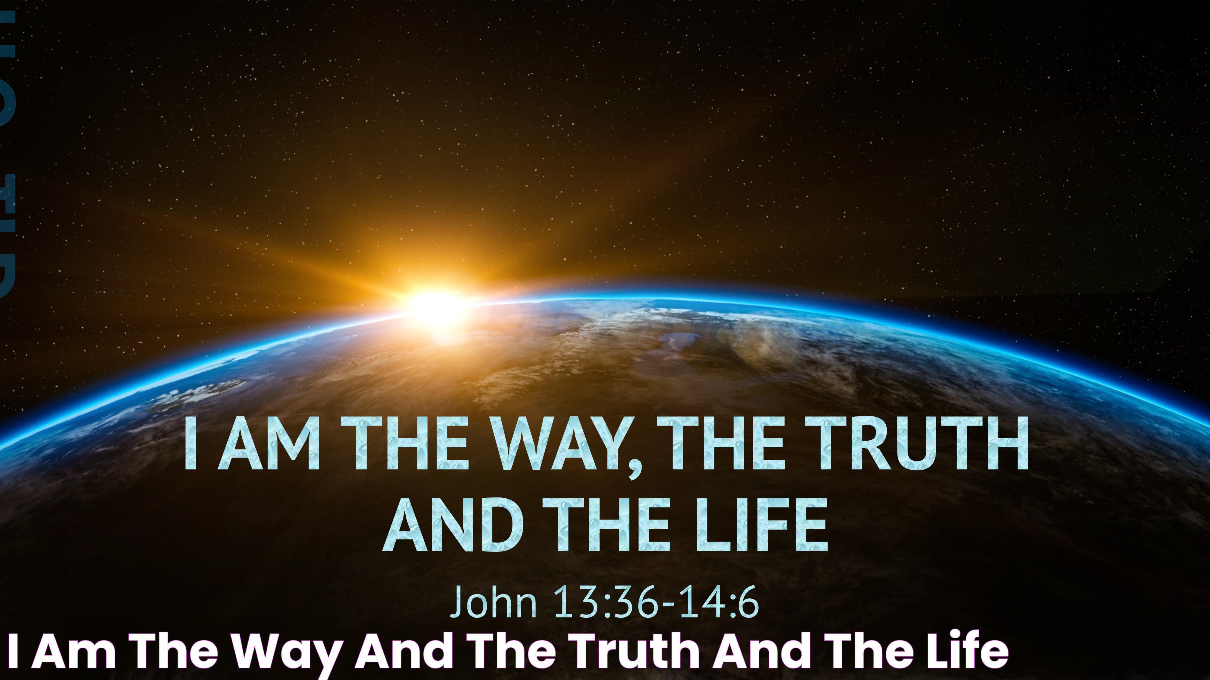 I Am the Way and the Truth and the Life