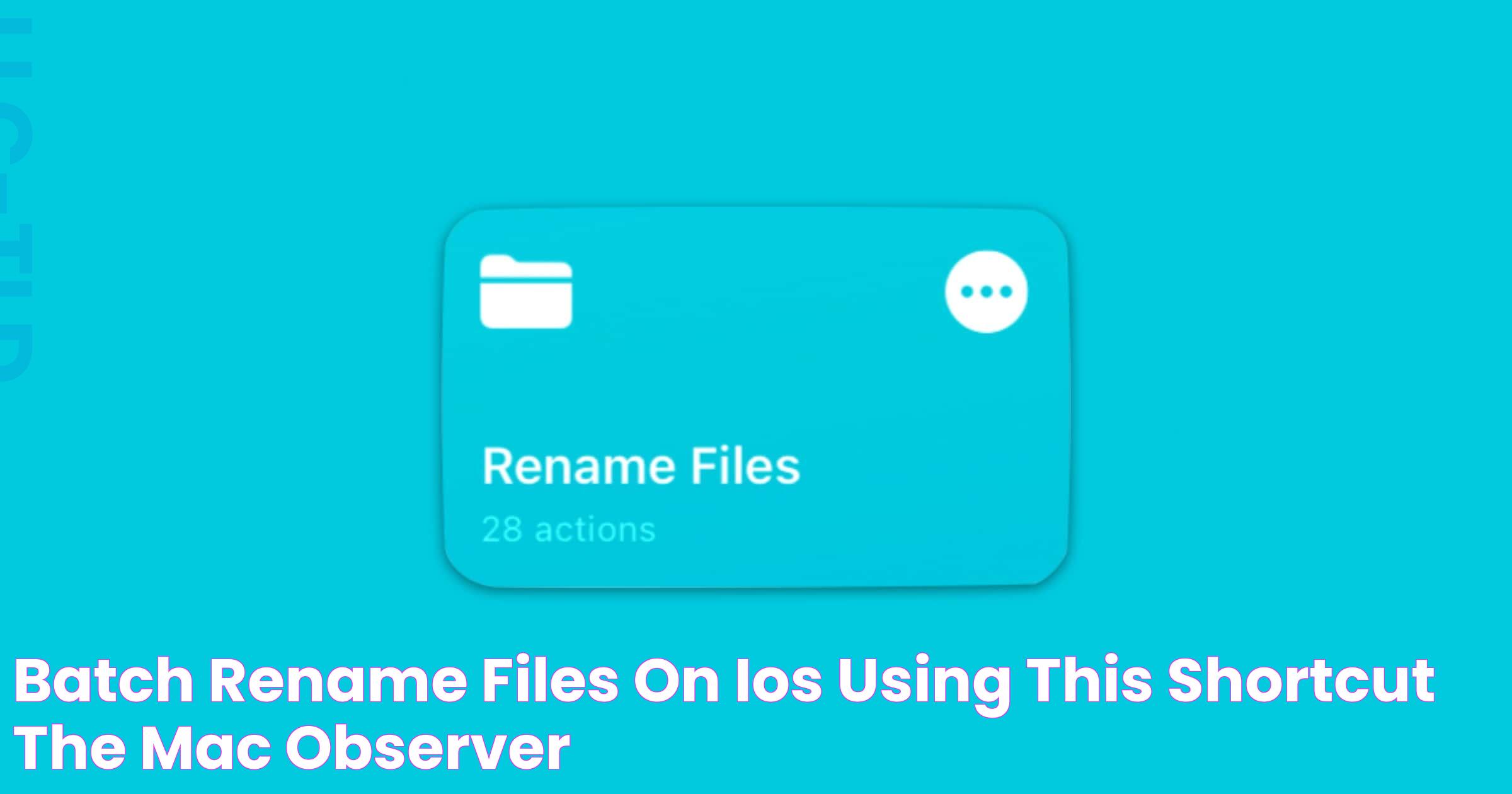 Batch Rename Files on iOS Using This Shortcut The Mac Observer