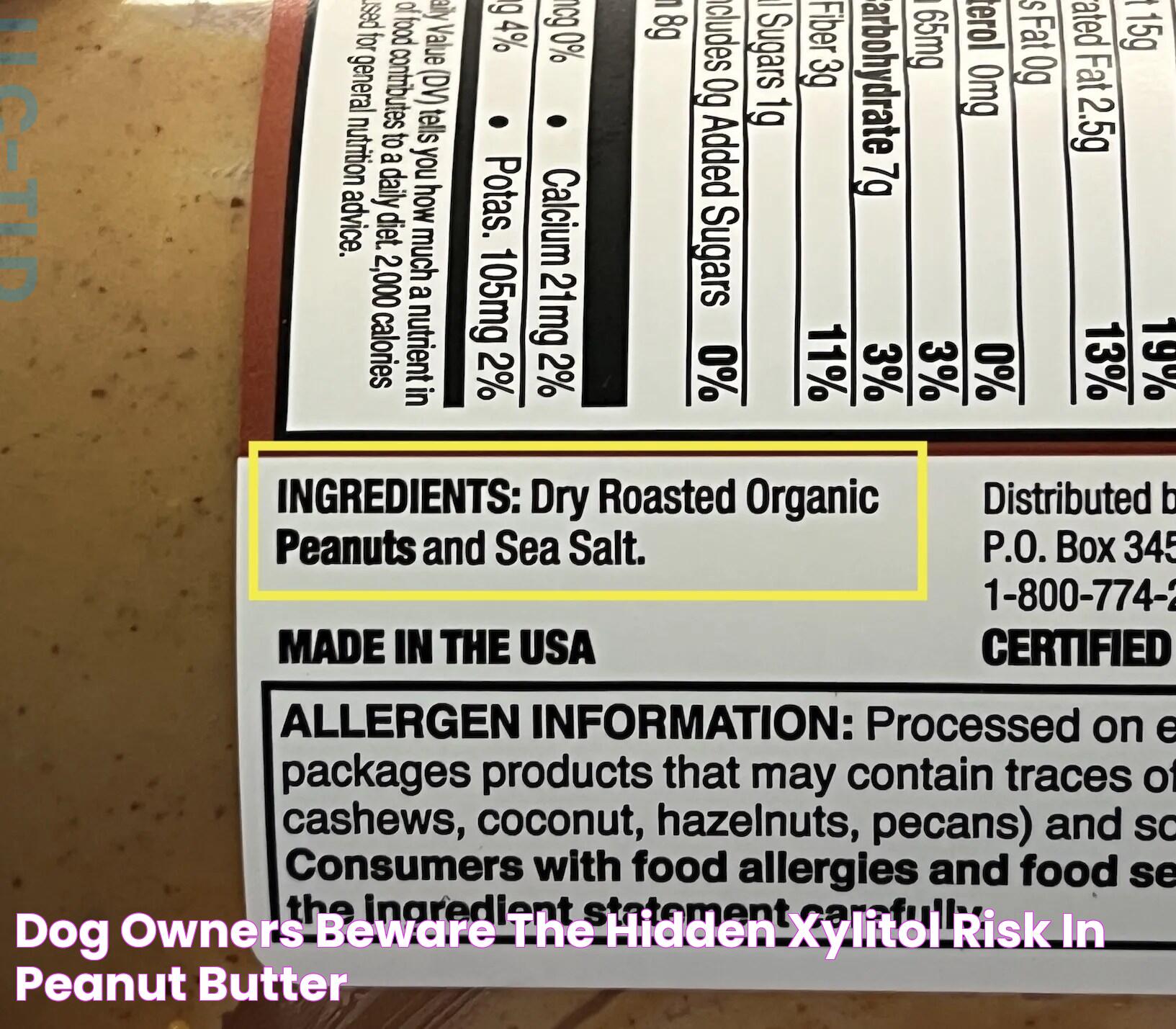 Is Your Peanut Butter Safe? Understanding Xylitol In Peanut Butter