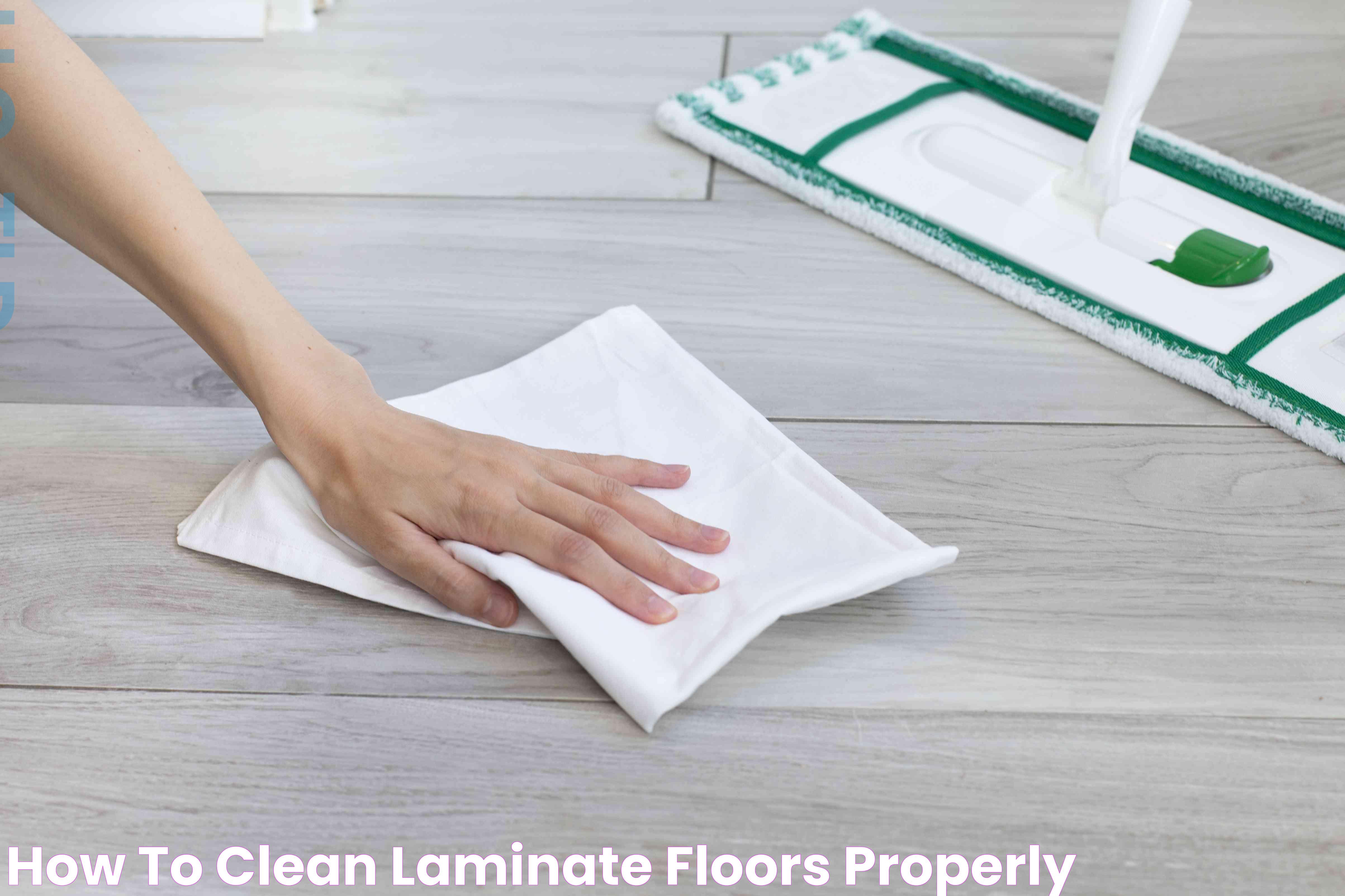 How to Clean Laminate Floors Properly