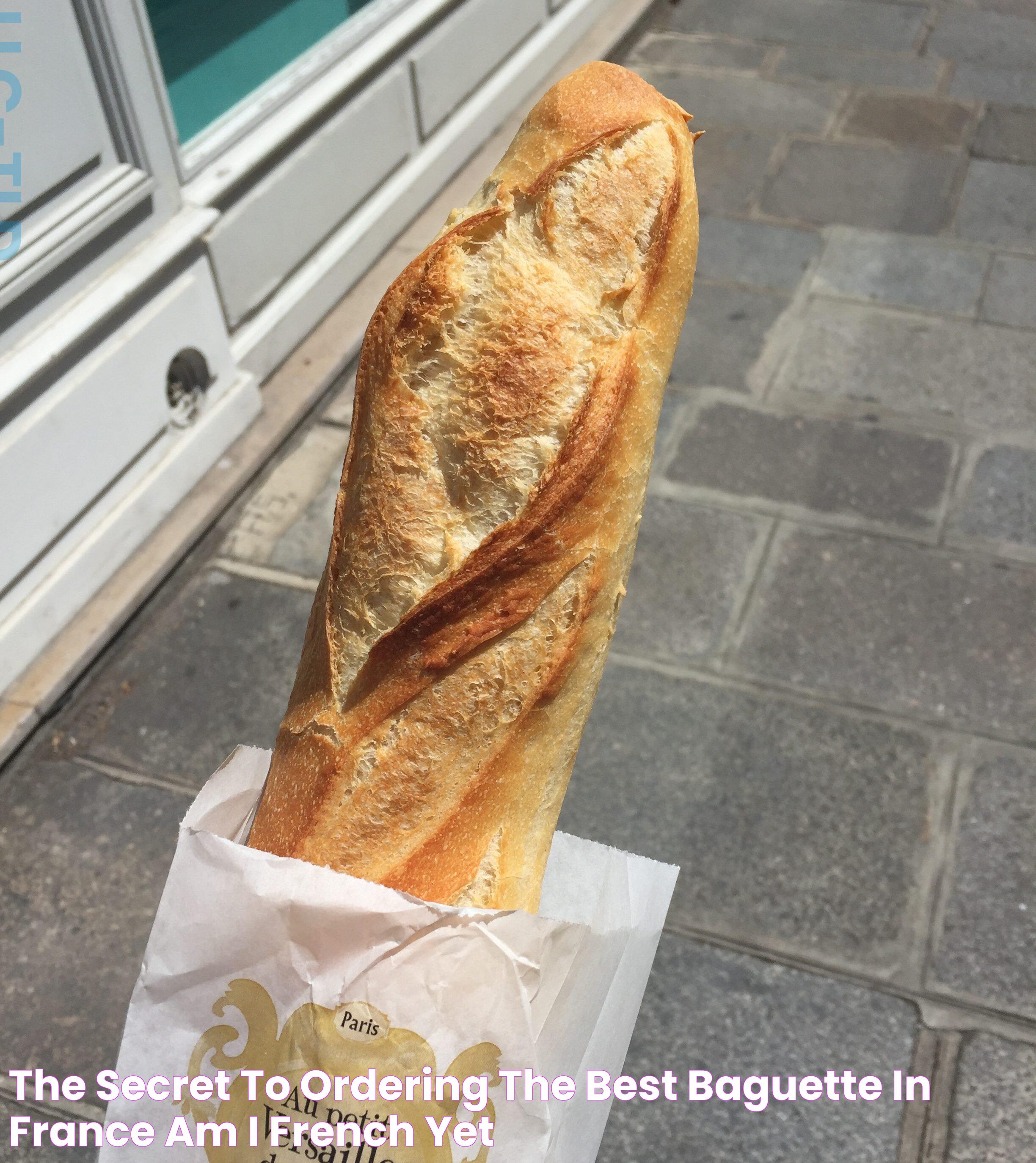 Savor The Taste Of Authentic: Best Baguette Near Me Guide