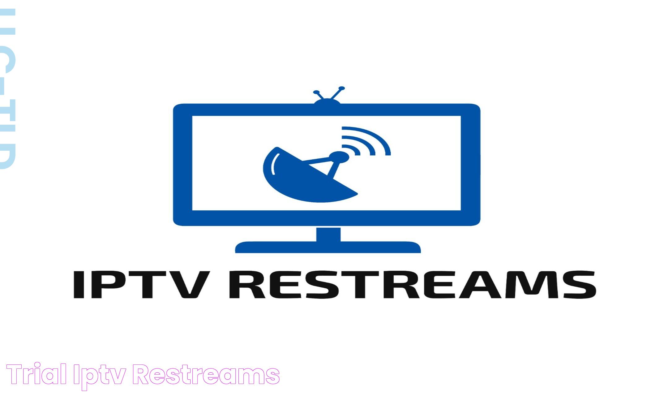 Trial IPTV Restreams