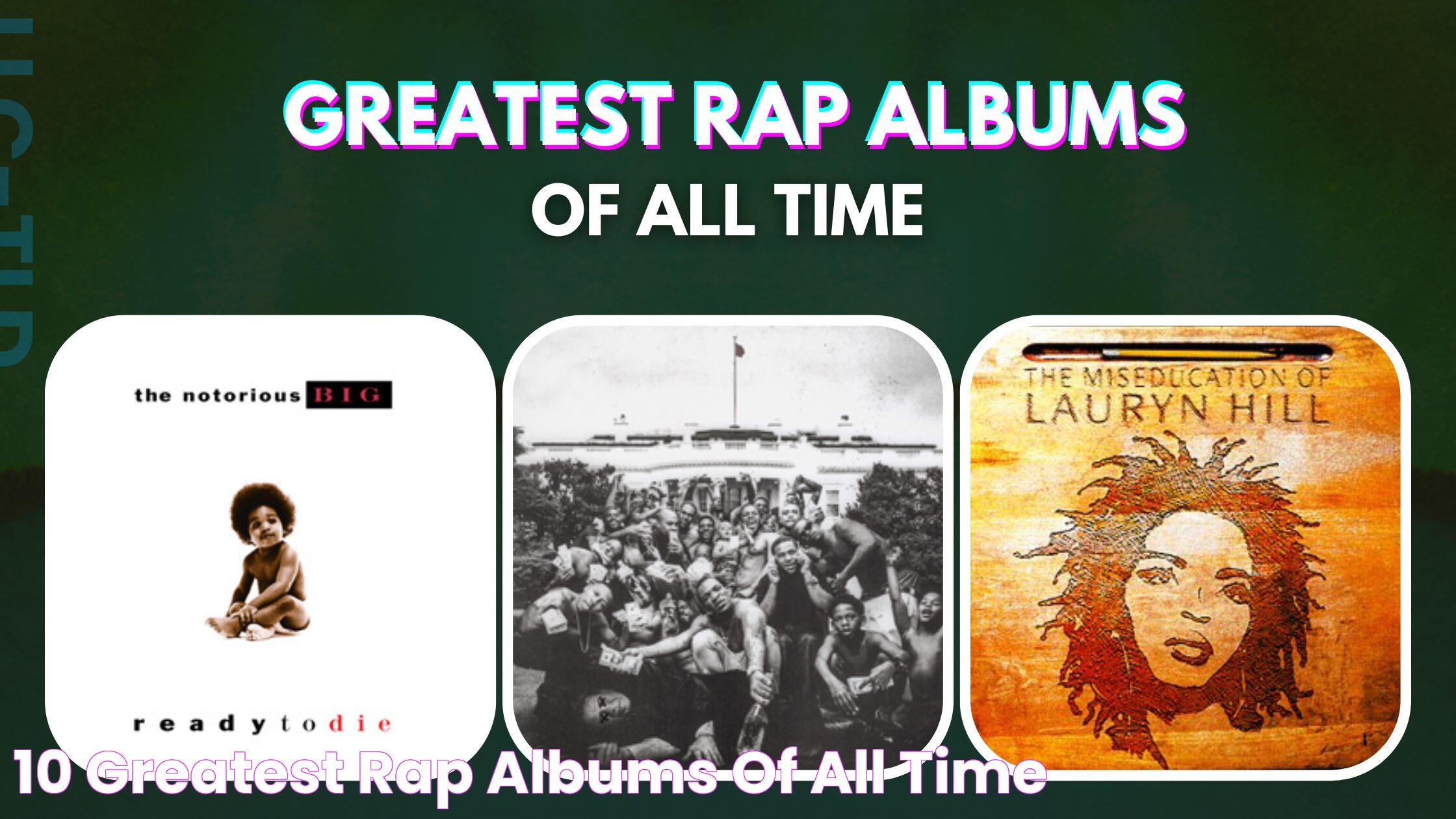 The Ultimate Guide To The Greatest Rap Albums Of All Time