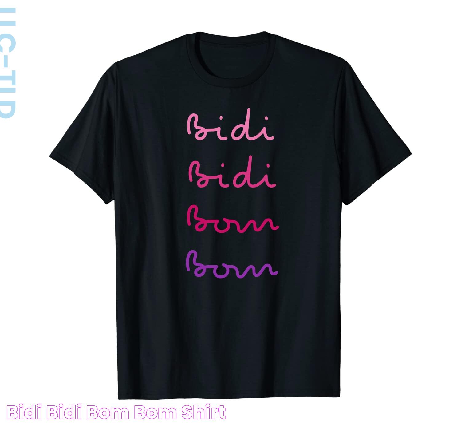 Bidi Bidi Bom Bom Shirt