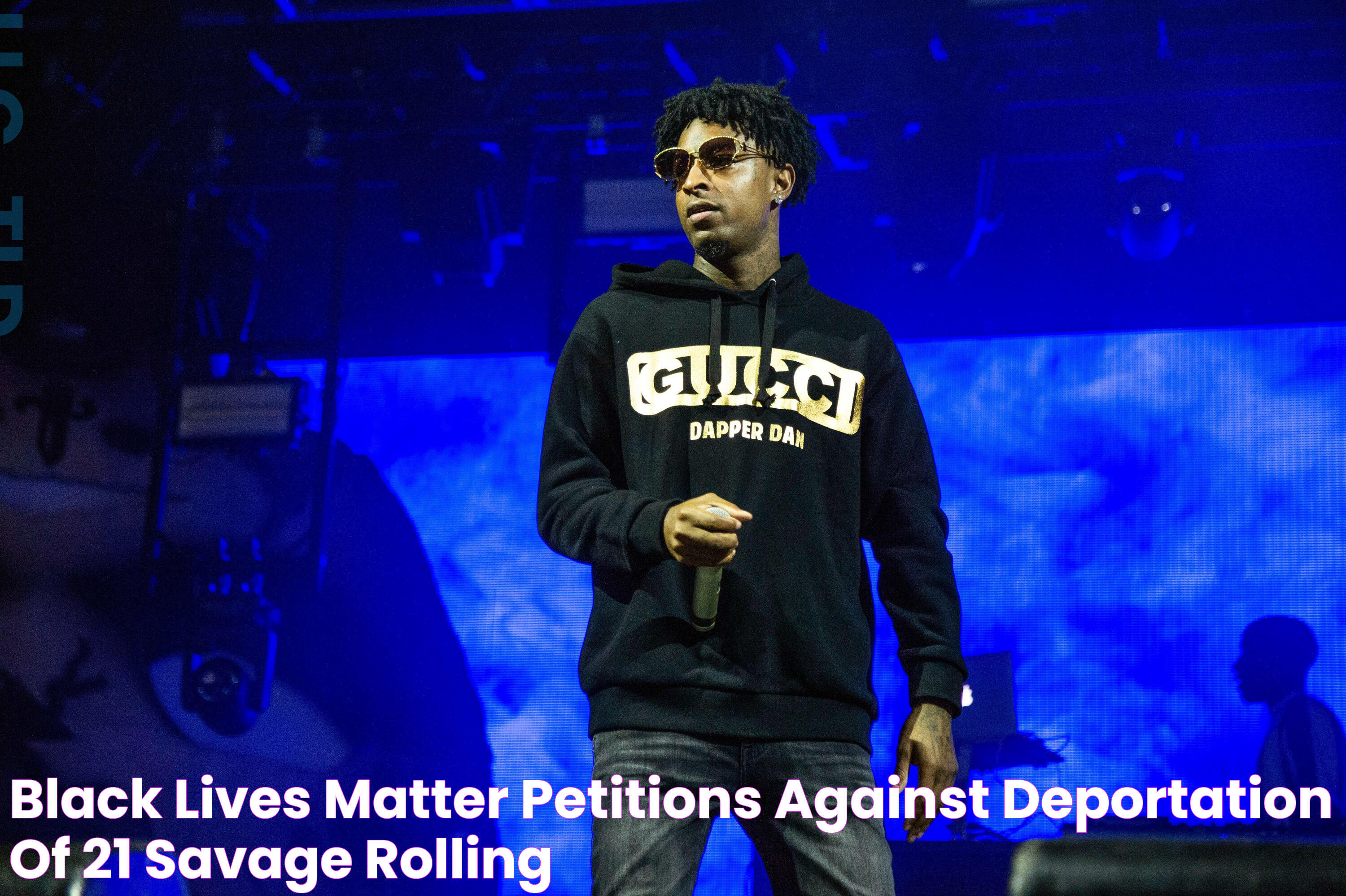 Black Lives Matter Petitions Against Deportation of 21 Savage Rolling