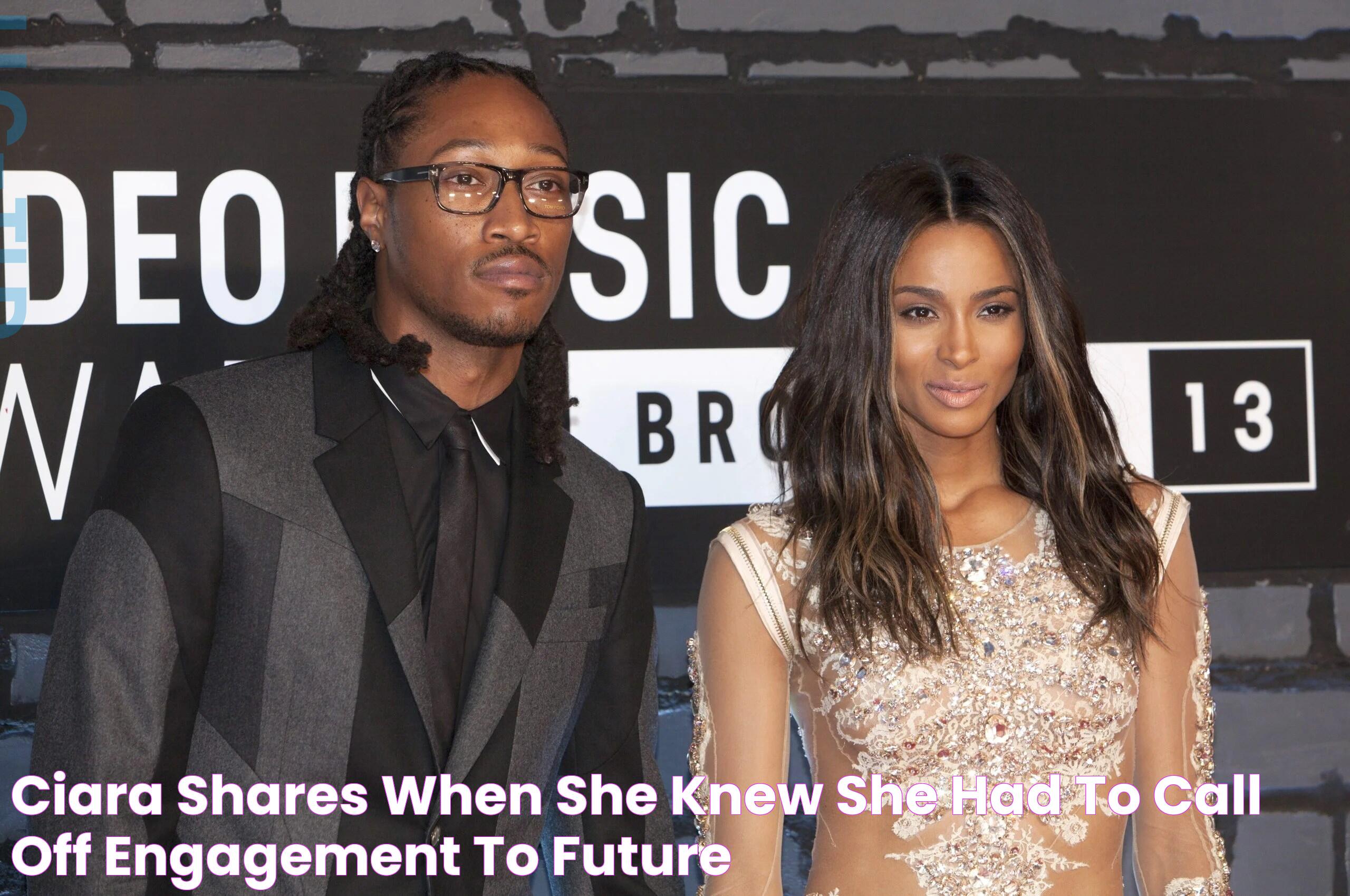 Ciara Shares When She Knew She Had To Call Off Engagement To Future