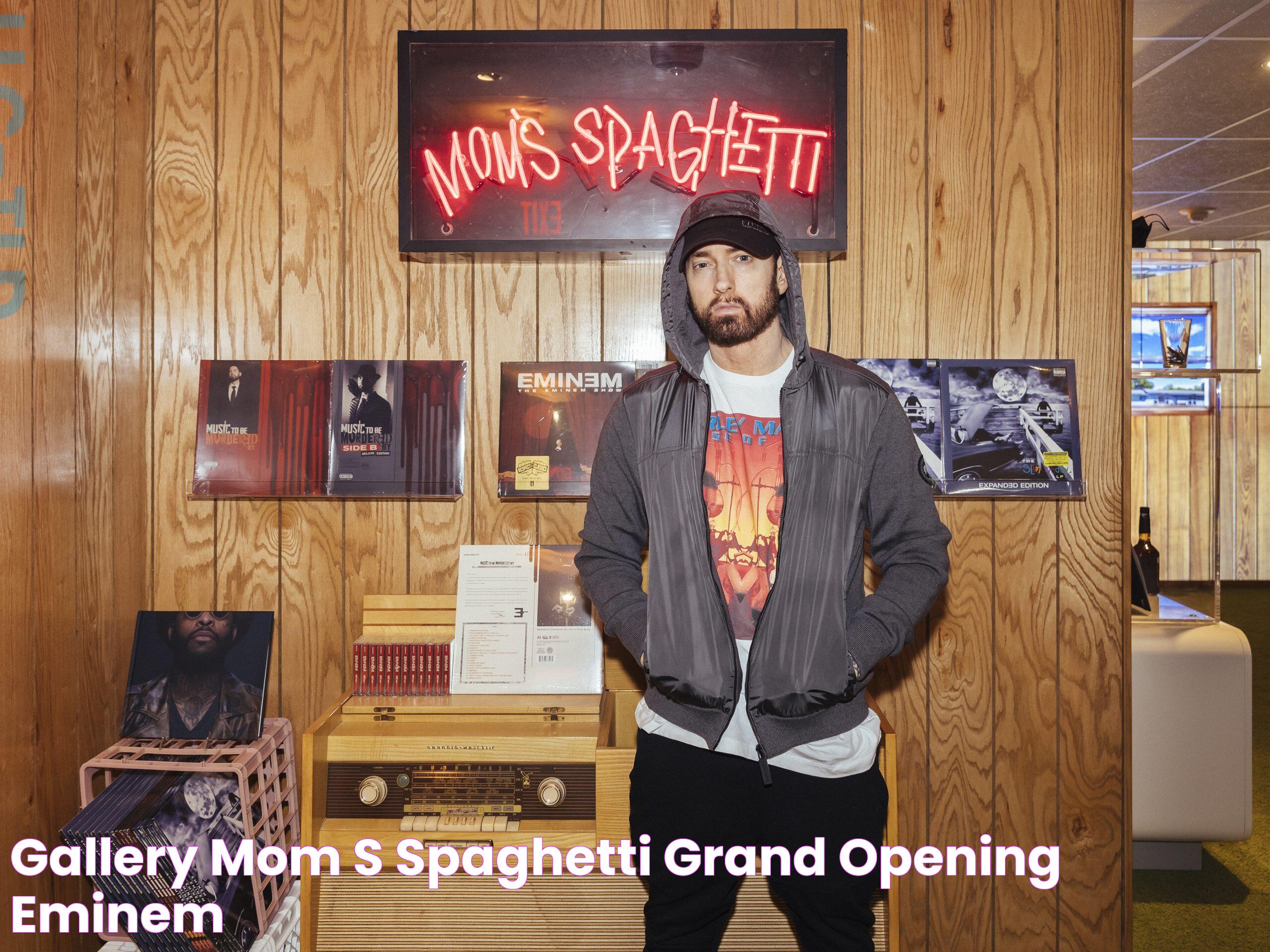 GALLERY MOM’S SPAGHETTI GRAND OPENING Eminem