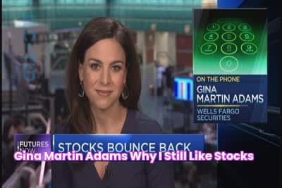 Gina Martin Adams Why I still like stocks