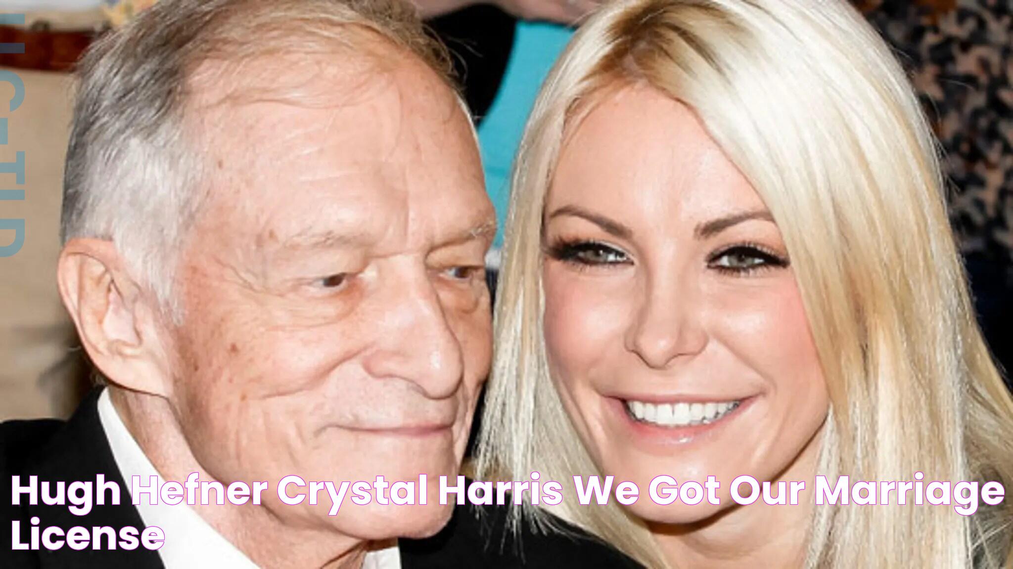 Hugh Hefner & Crystal Harris We Got Our Marriage License!