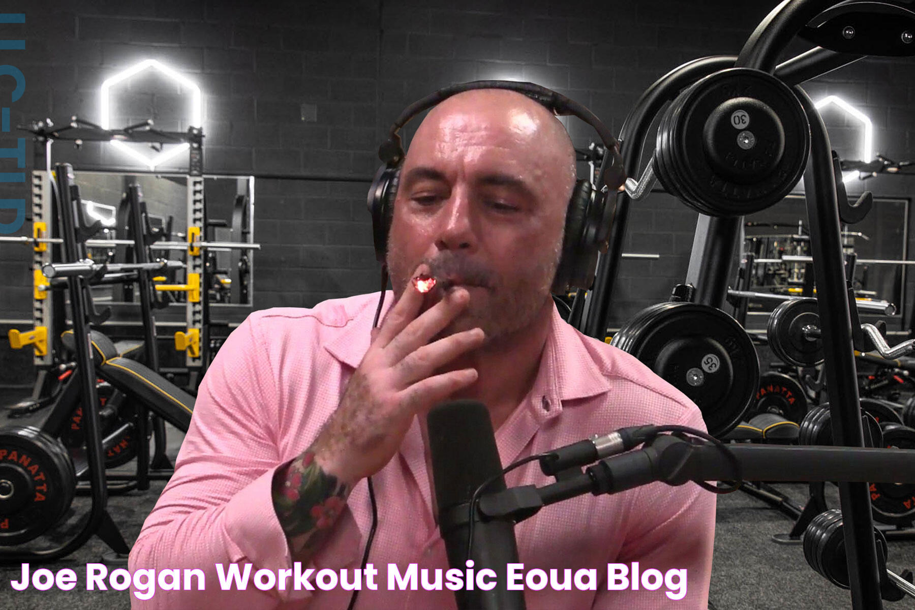 Joe Rogan Workout Music EOUA Blog