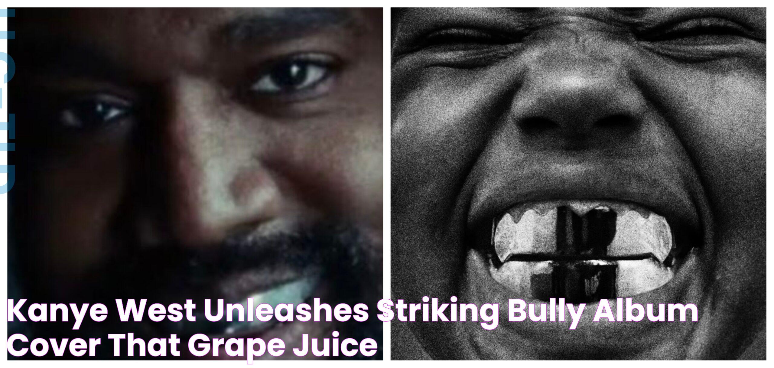 Kanye West Unleashes Striking 'Bully' Album Cover That Grape Juice