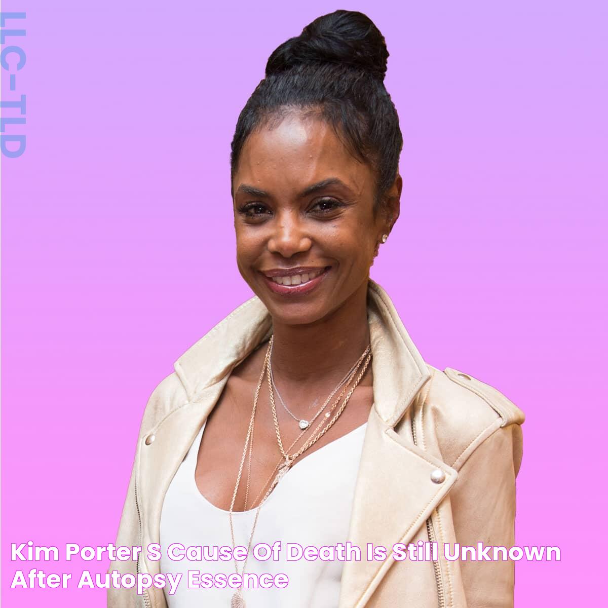 Kim Porter’s Cause Of Death Is Still Unknown After Autopsy Essence