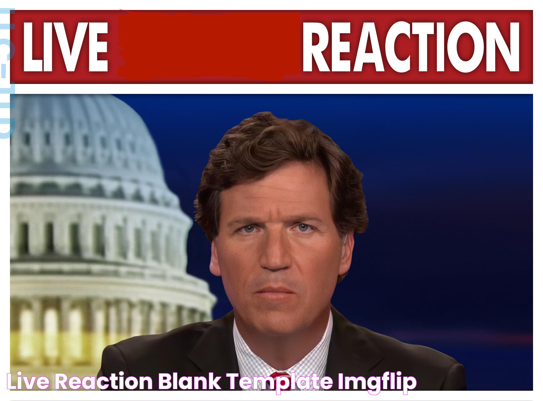 LIVE REACTION Blank Template Imgflip