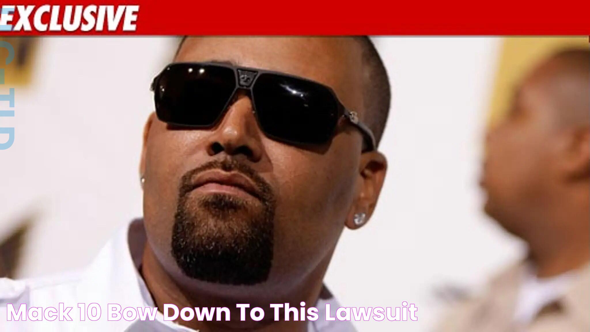 Mack 10 Bow Down to This Lawsuit