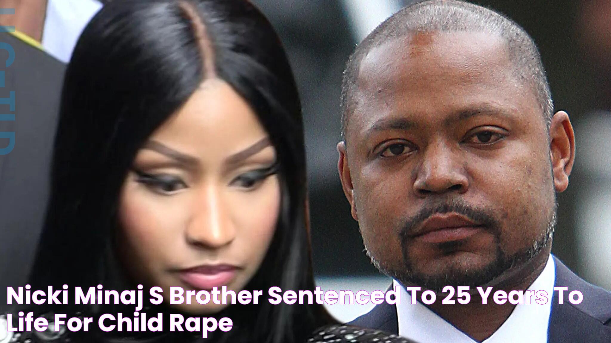 Nicki Minaj's Brother Sentenced to 25 Years to Life for Child Rape