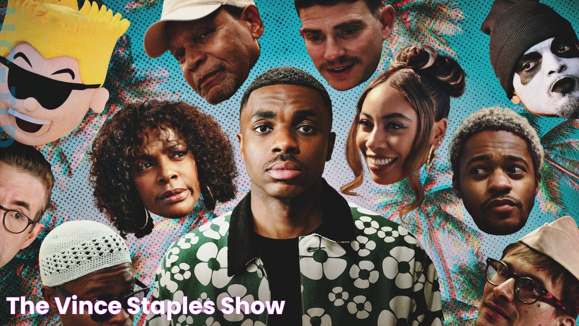 The Vince Staples Show