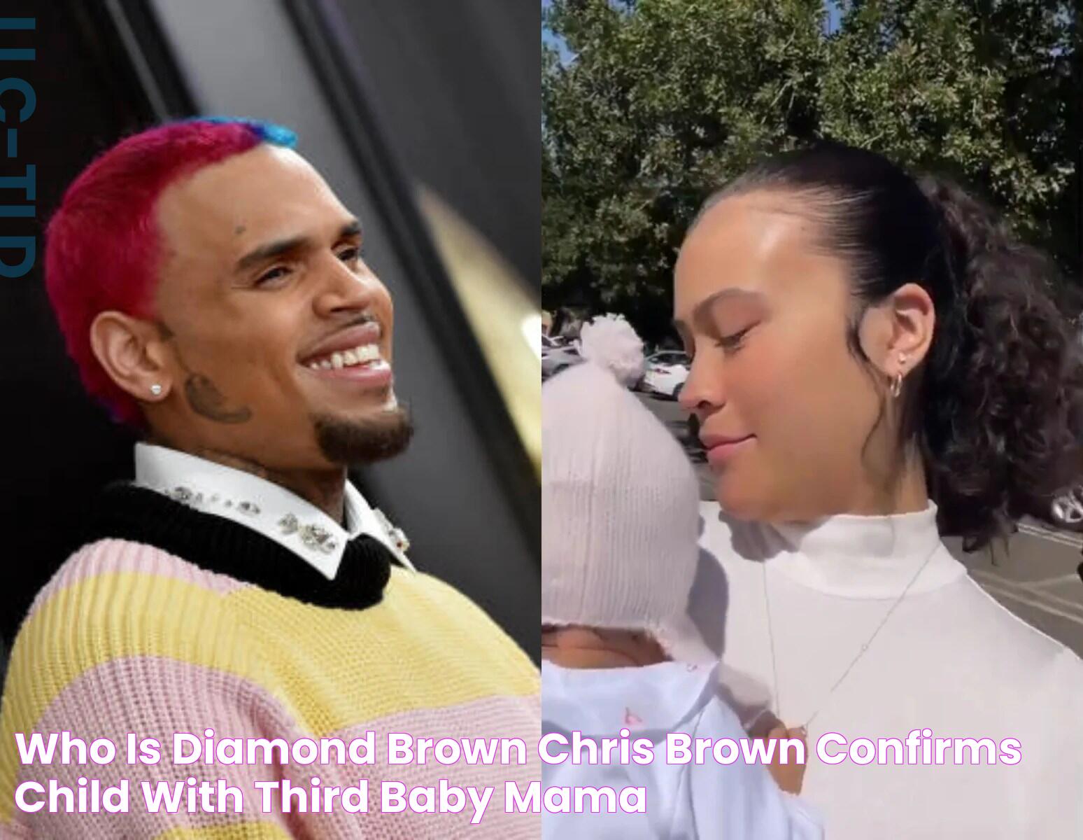 Chris Brown Baby Mom Diamond: Everything You Need To Know