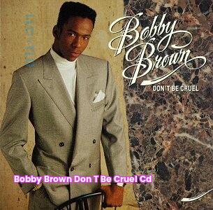 Bobby Brown DON'T BE CRUEL CD