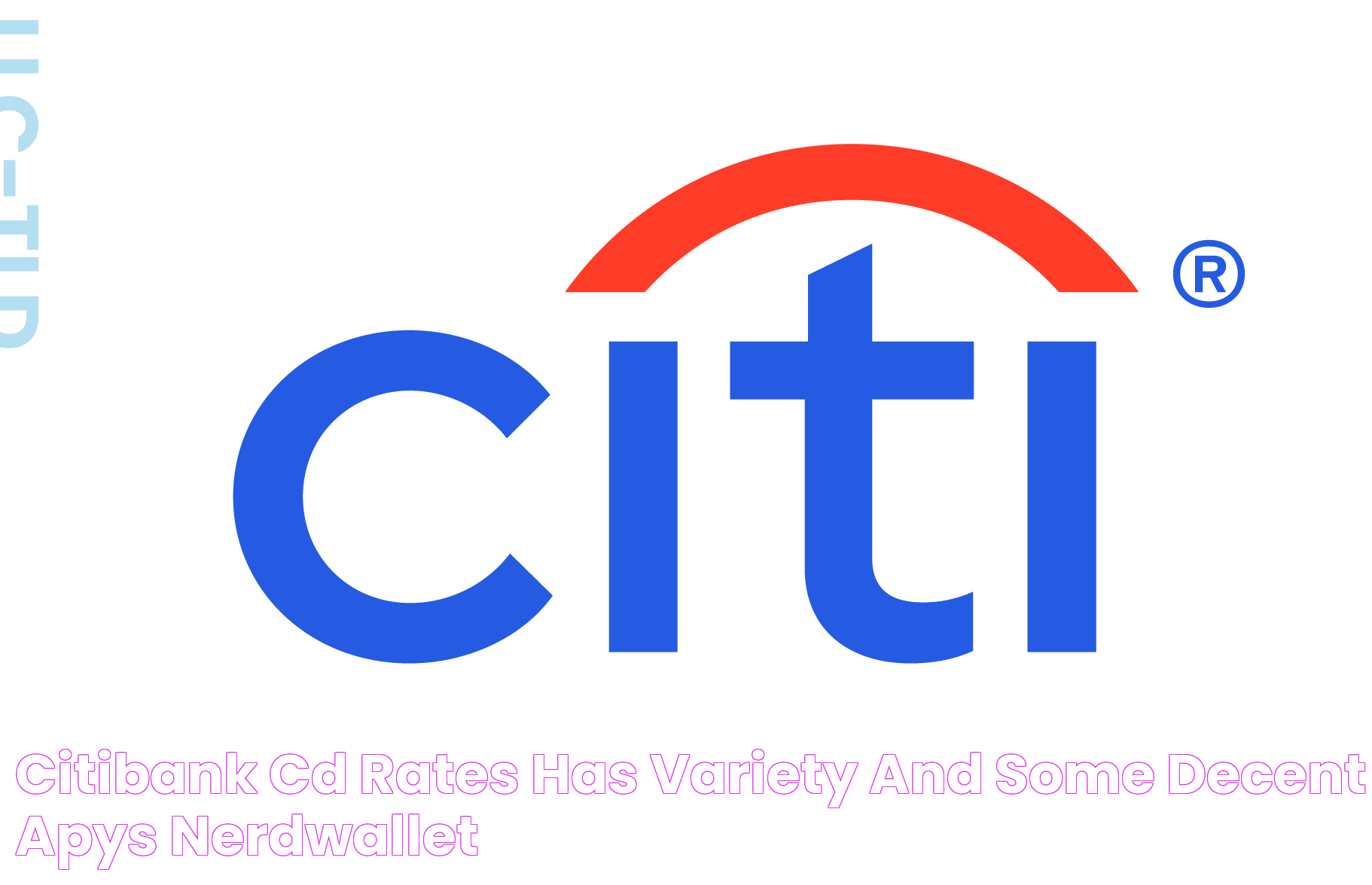 Citibank CD Rates Has Variety And Some Decent APYs NerdWallet