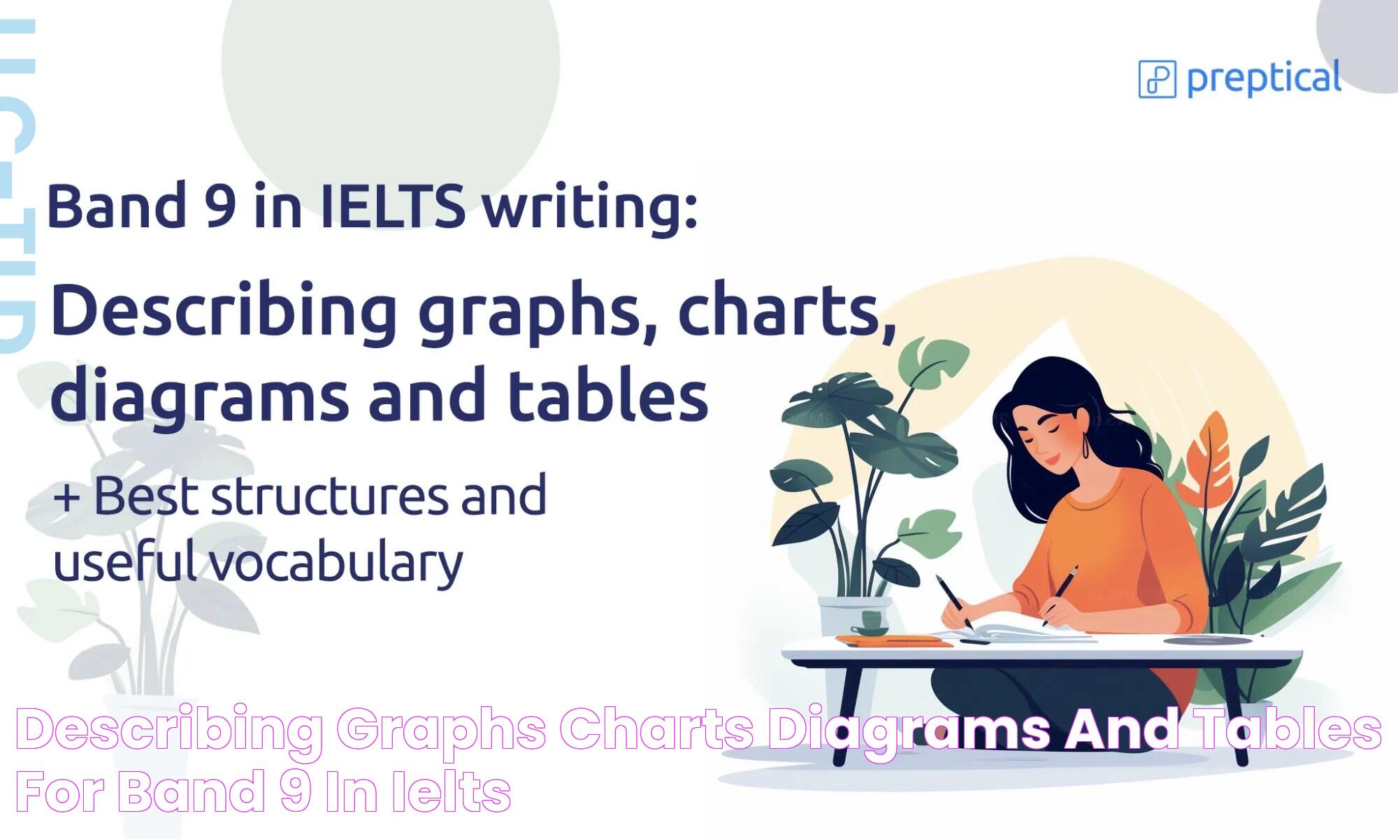 Describing graphs, charts, diagrams and tables for band 9 in IELTS