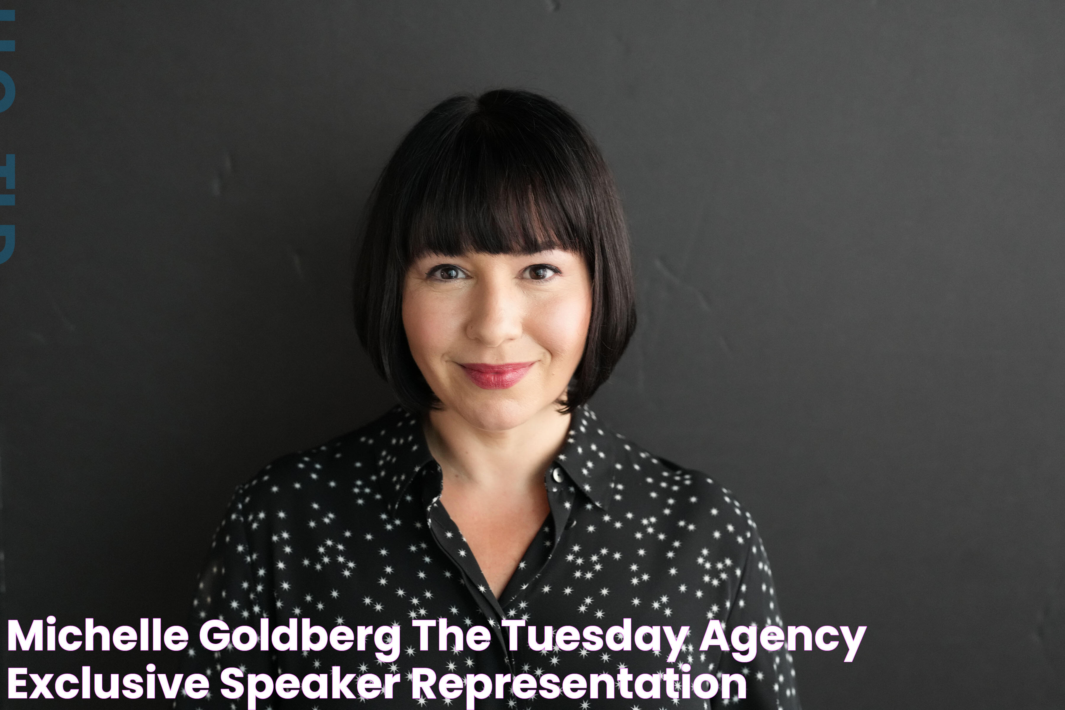 Michelle Goldberg the TUESDAY agency Exclusive Speaker Representation