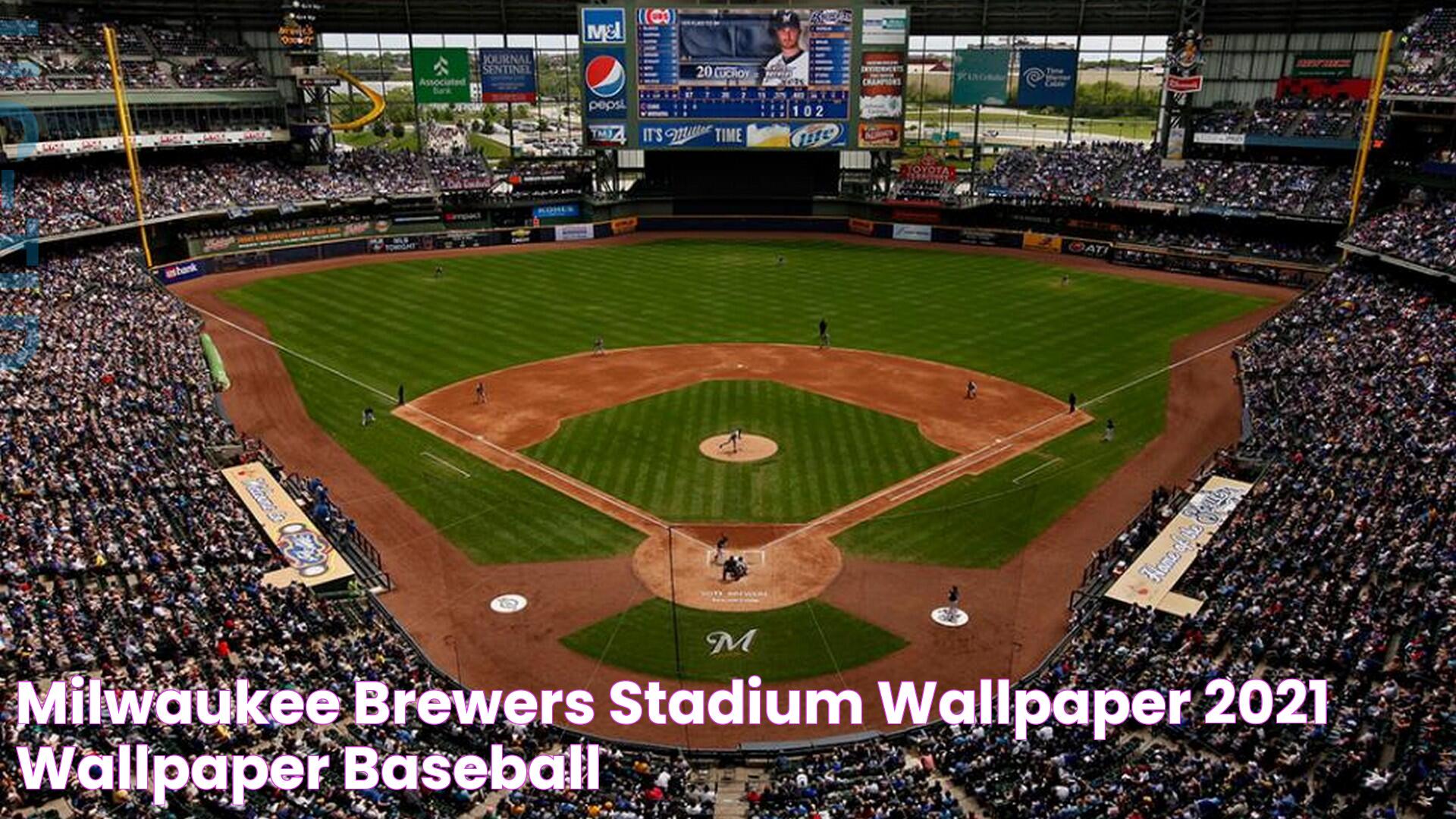 Milwaukee Brewers Stadium Wallpaper 2021 Wallpaper Baseball