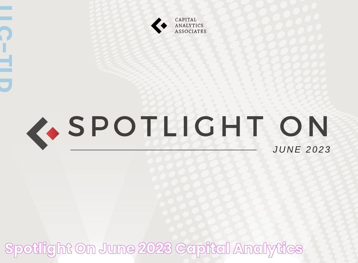 Spotlight On June 2023 Capital Analytics