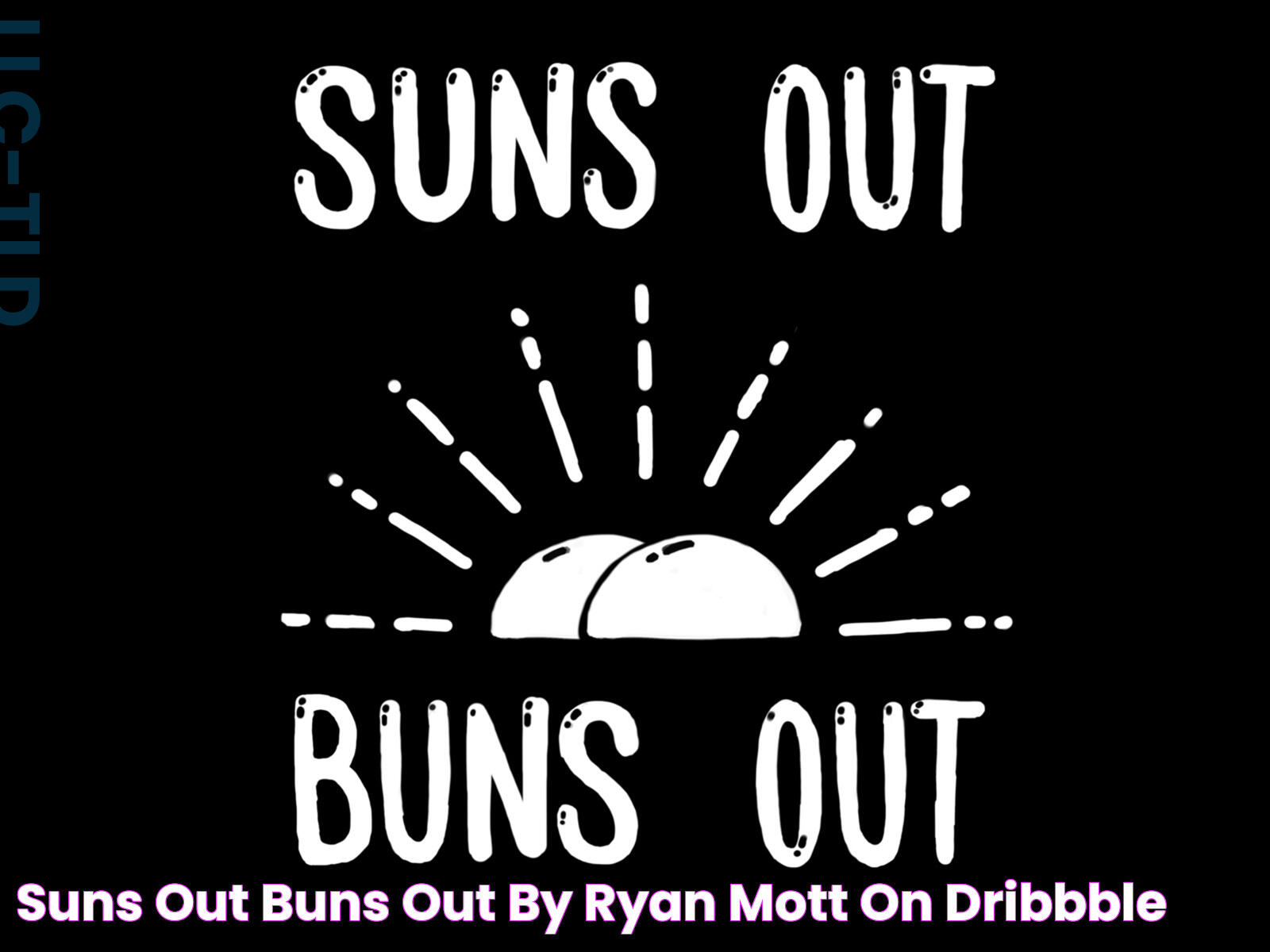 Suns Out Buns Out by Ryan Mott on Dribbble