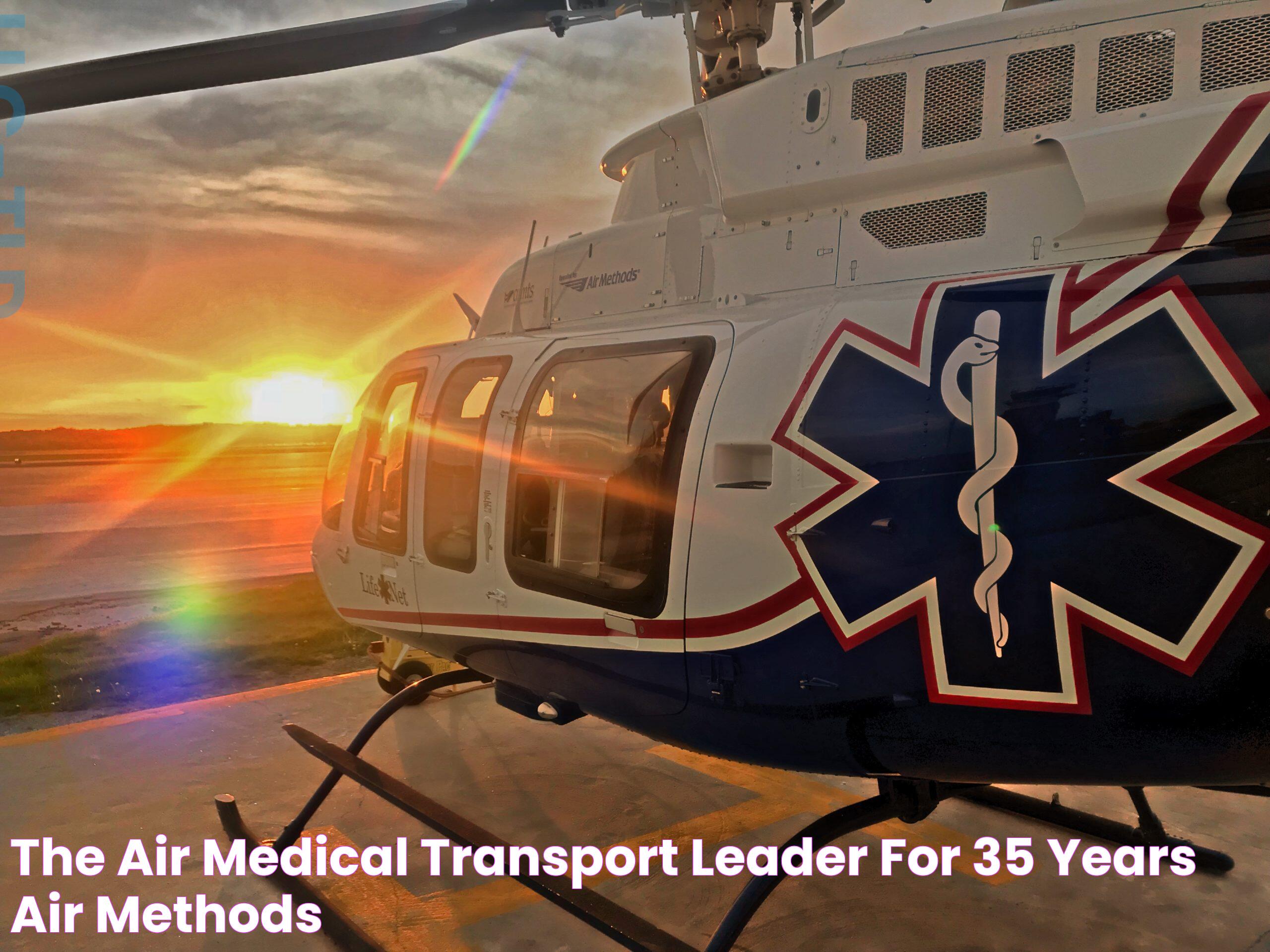 The Air Medical Transport Leader For 35+ Years Air Methods